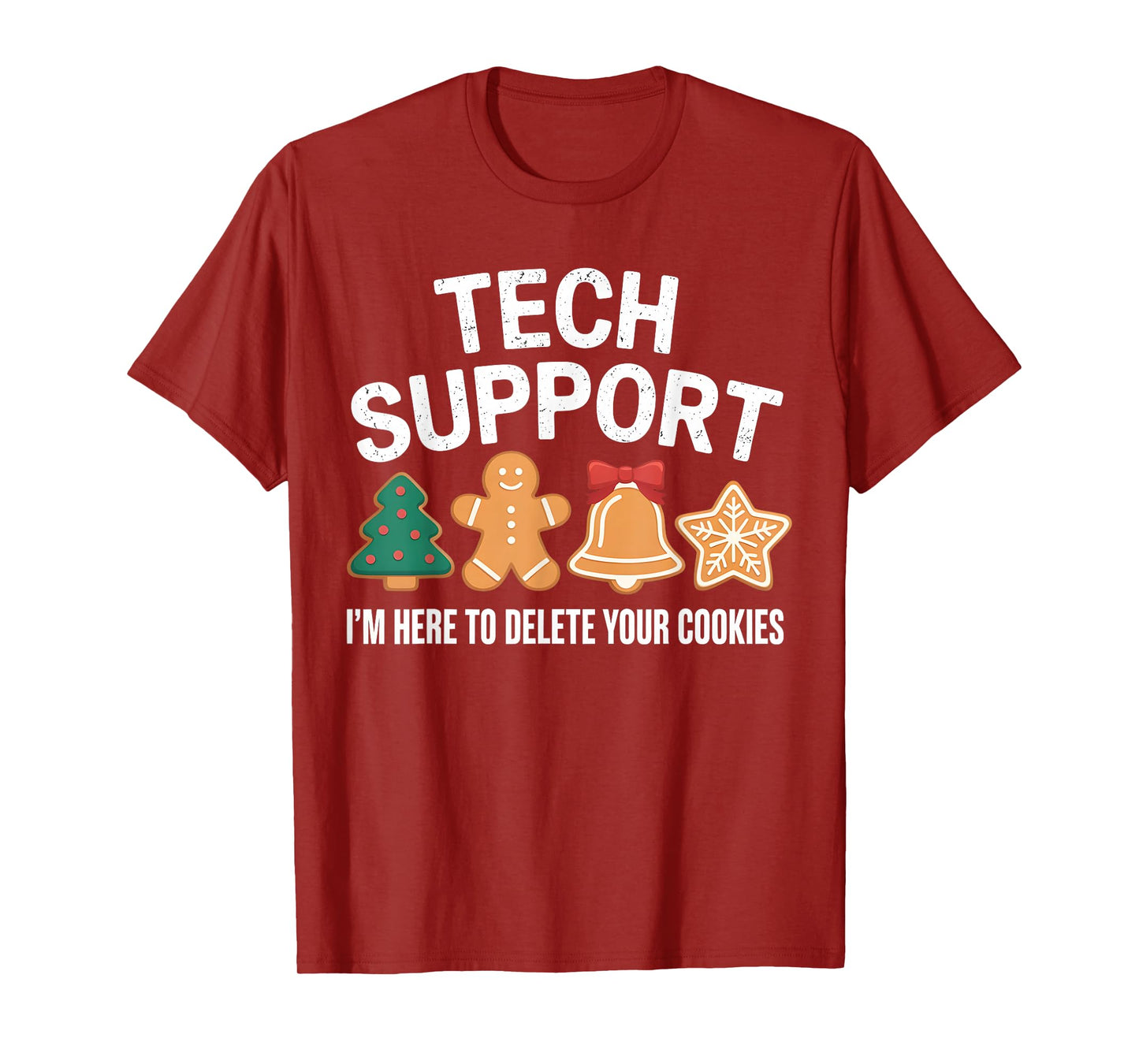 Christmas Tech Support Here to Delete Cookies Xmas Men Women T-Shirt