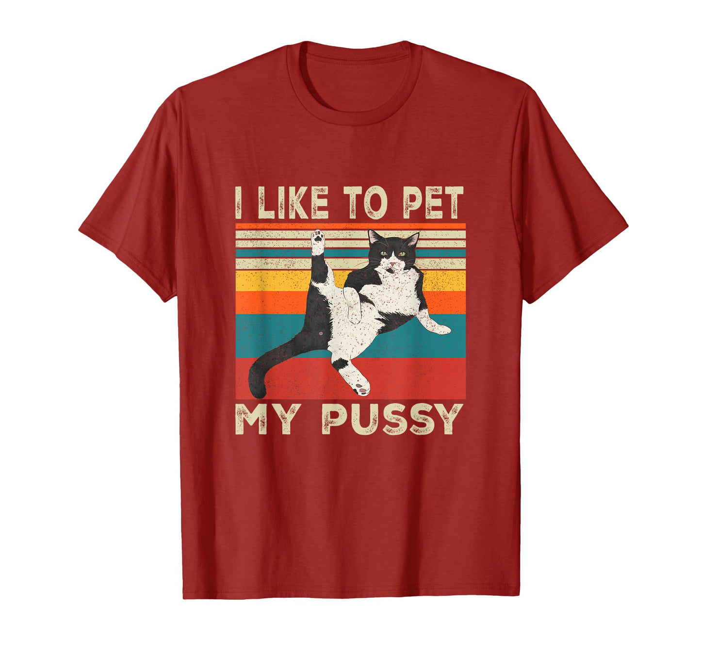 I Like To Pet My Pussy Naughty Funny Humor Saying Cat T-Shirt