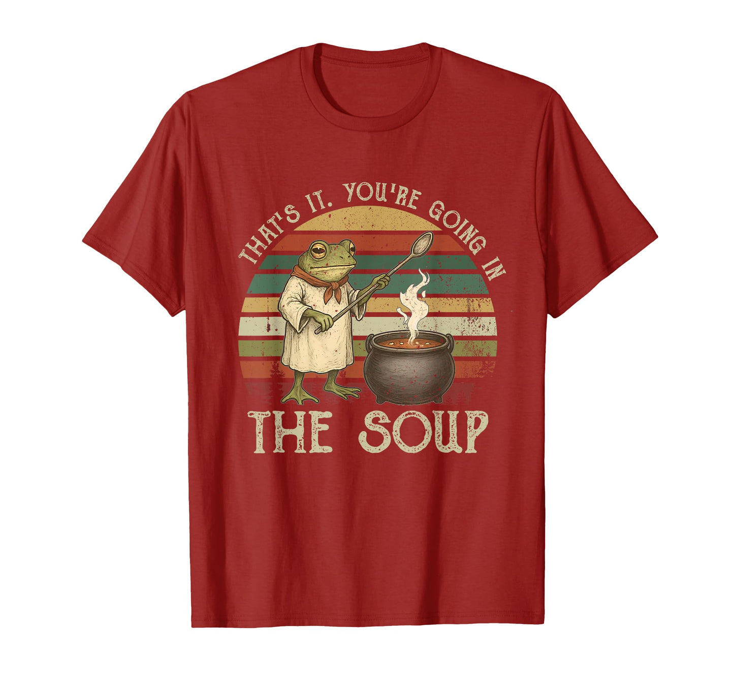 Frog Witch Meme That's It You're Going in The Soup T-Shirt
