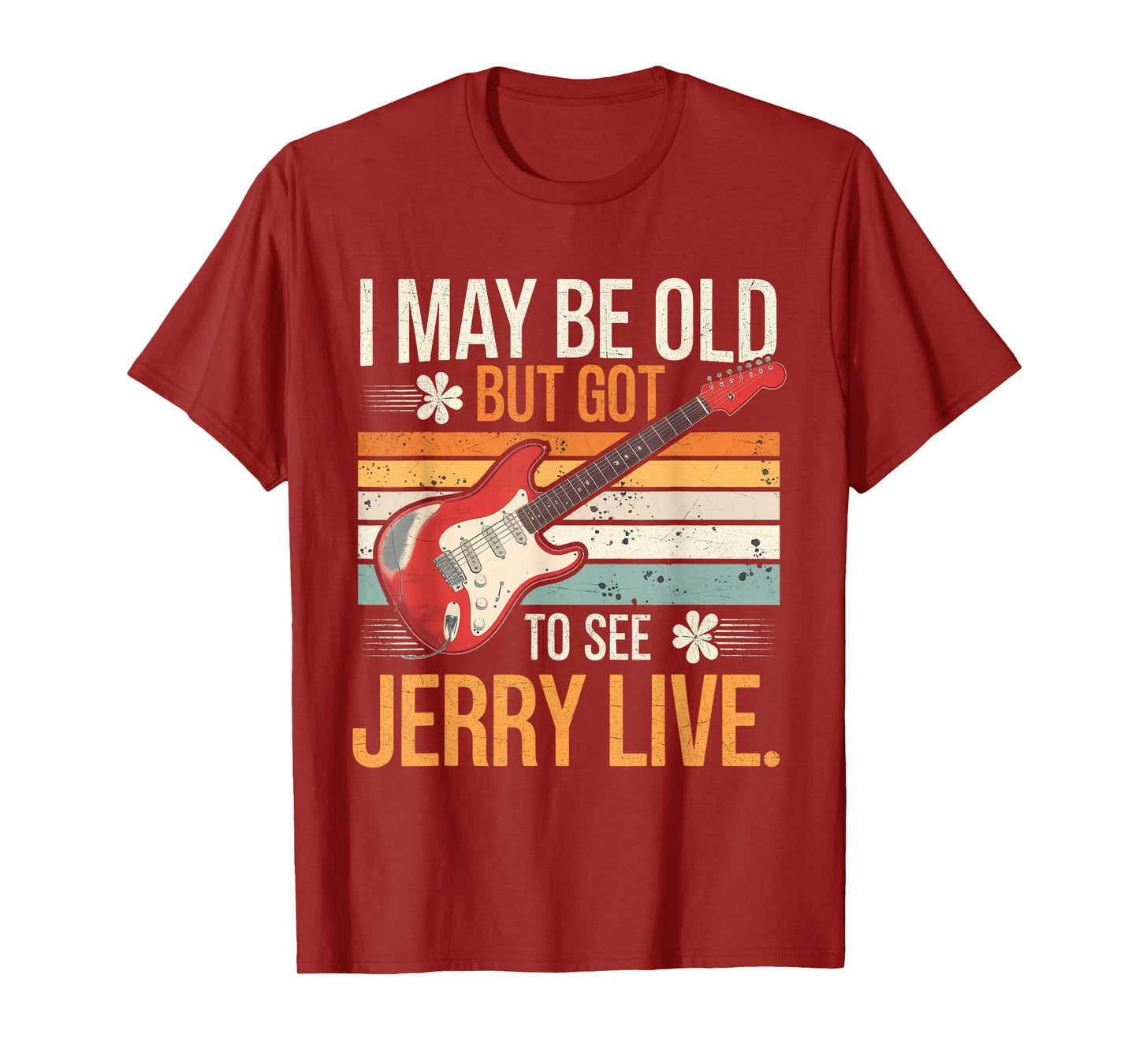 I May Be Old But I Got to See Jerry Live Concert T-Shirt