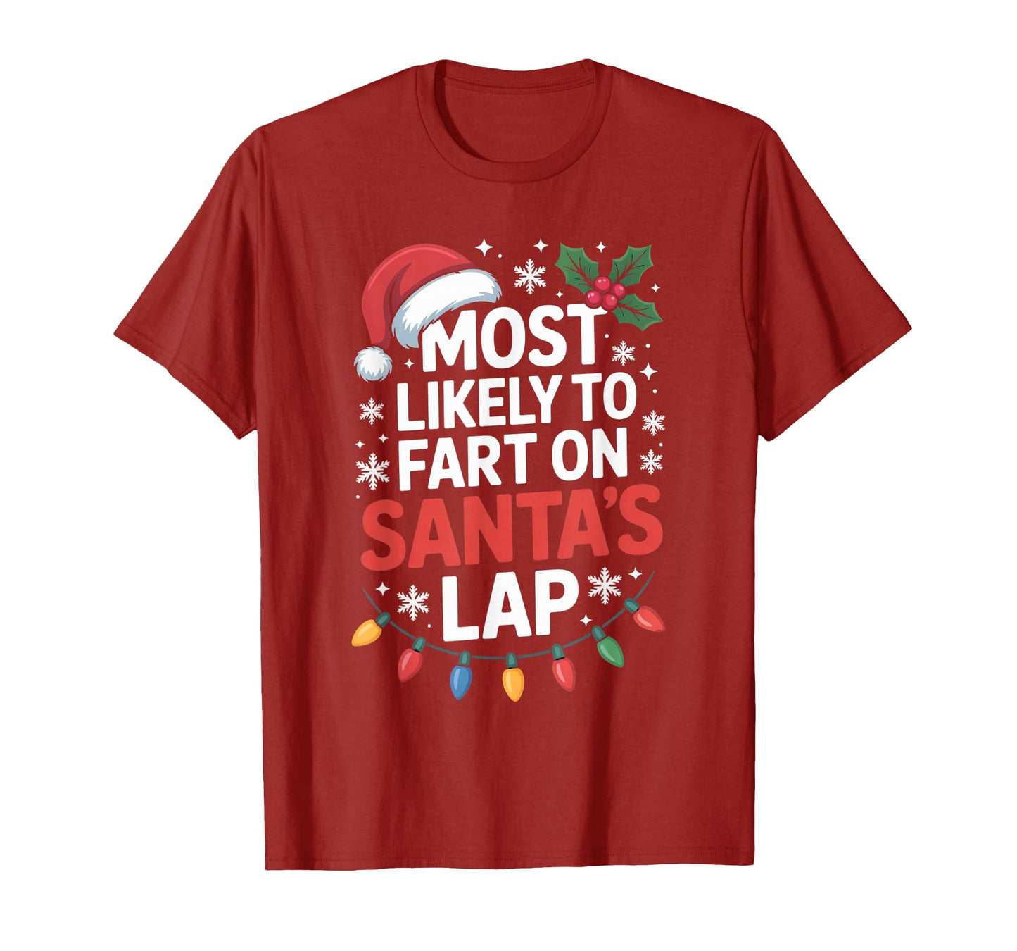 Most Likely to Fart On Santa's Lap Comical Holiday Season T-Shirt
