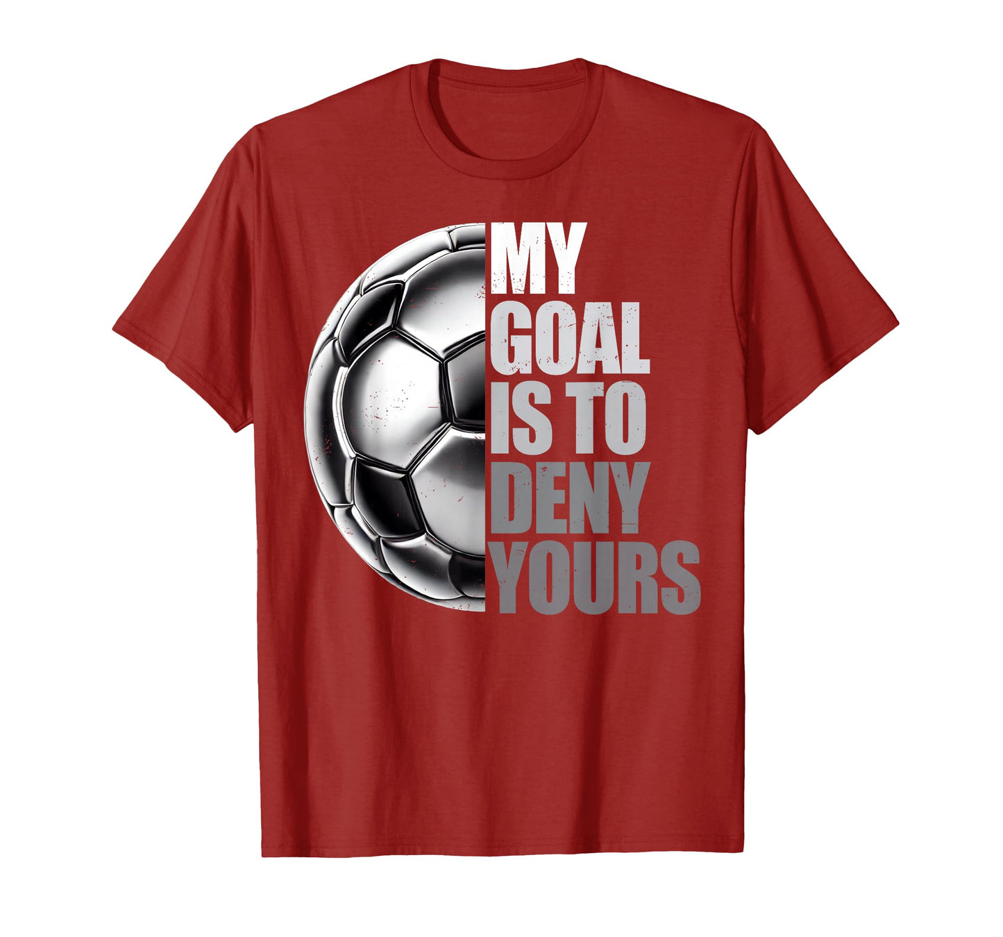 My Goal Is To Deny Yours Soccer Goalie Distressed Goalkeeper T-Shirt