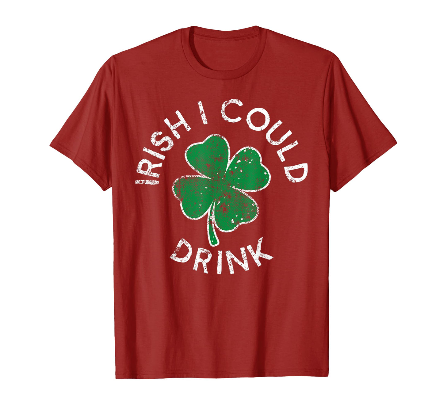 Irish I Could Drink Drinking Lucky Clover St. Patrick's Day T-Shirt
