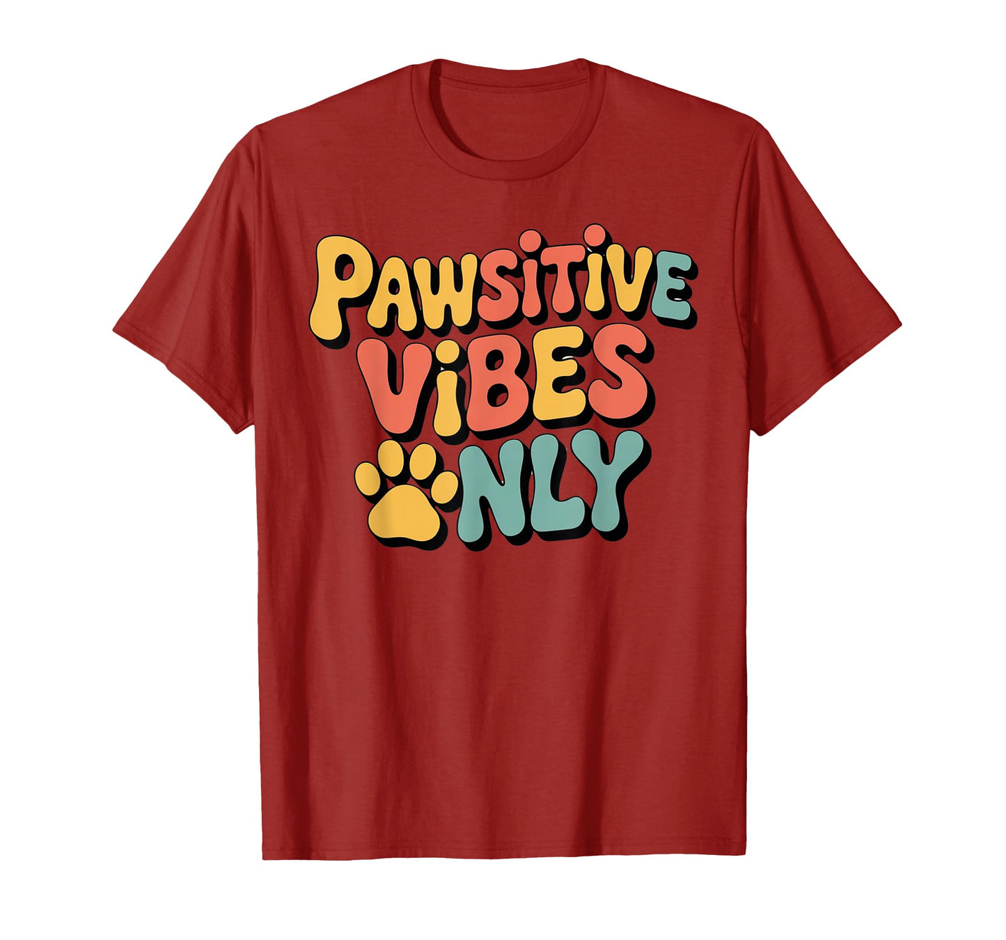 Pawsitive Vibes Only T-Shirt – Retro Dog Paw Print Tee Men Women T-Shirt