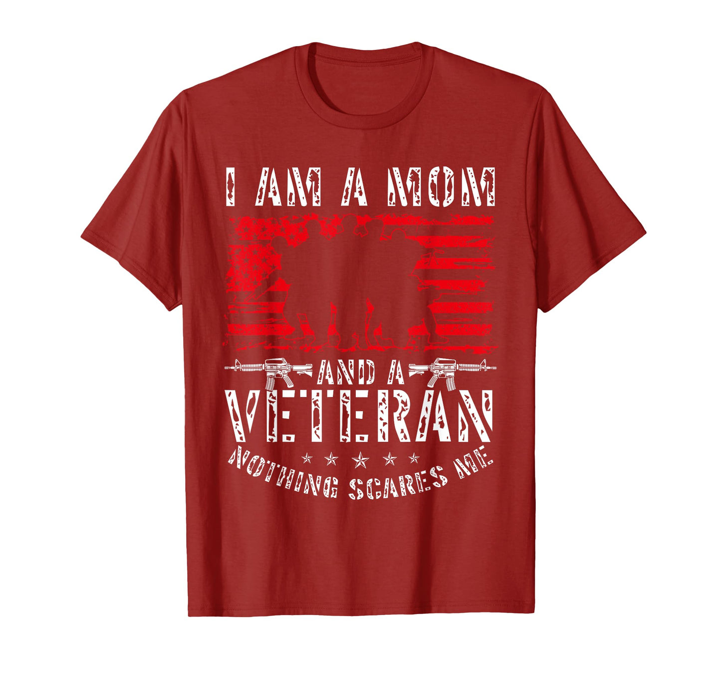 I Am A Mom And A Veteran Nothing Scares Me Veteran T-Shirt
