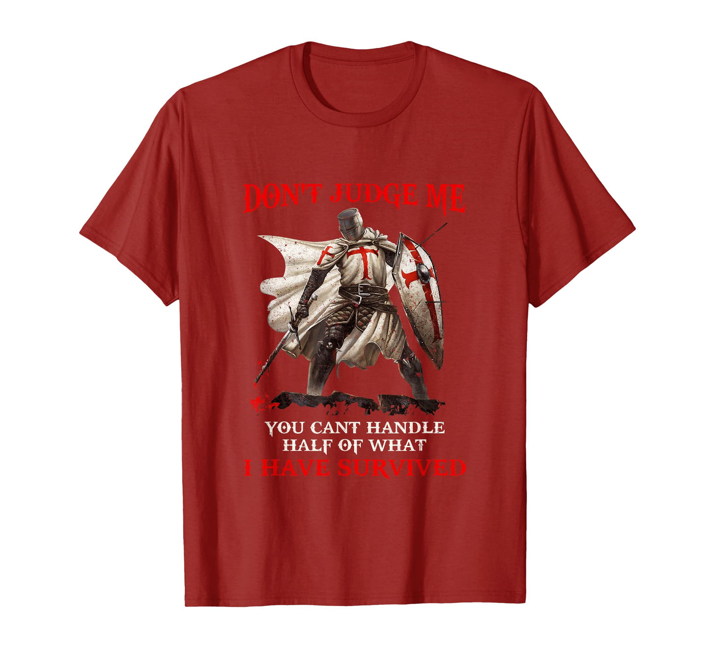 Knight Templar Christian Warrior Of God Don’T Judge Me T-Shirt
