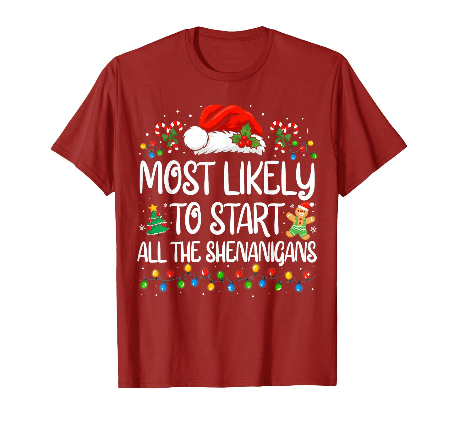 Most Likely to Start All The Shenanigans Family Christmas T-Shirt
