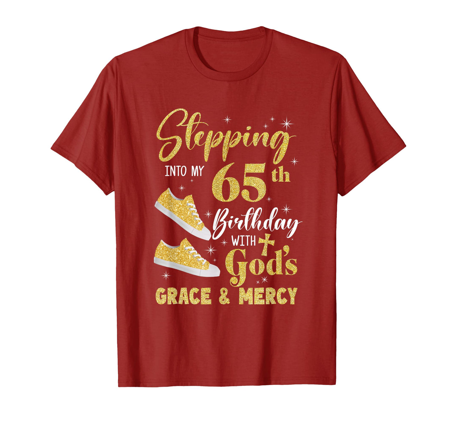 Stepping Into My 65Th Birthday With Gods Grace And Mercy T-Shirt