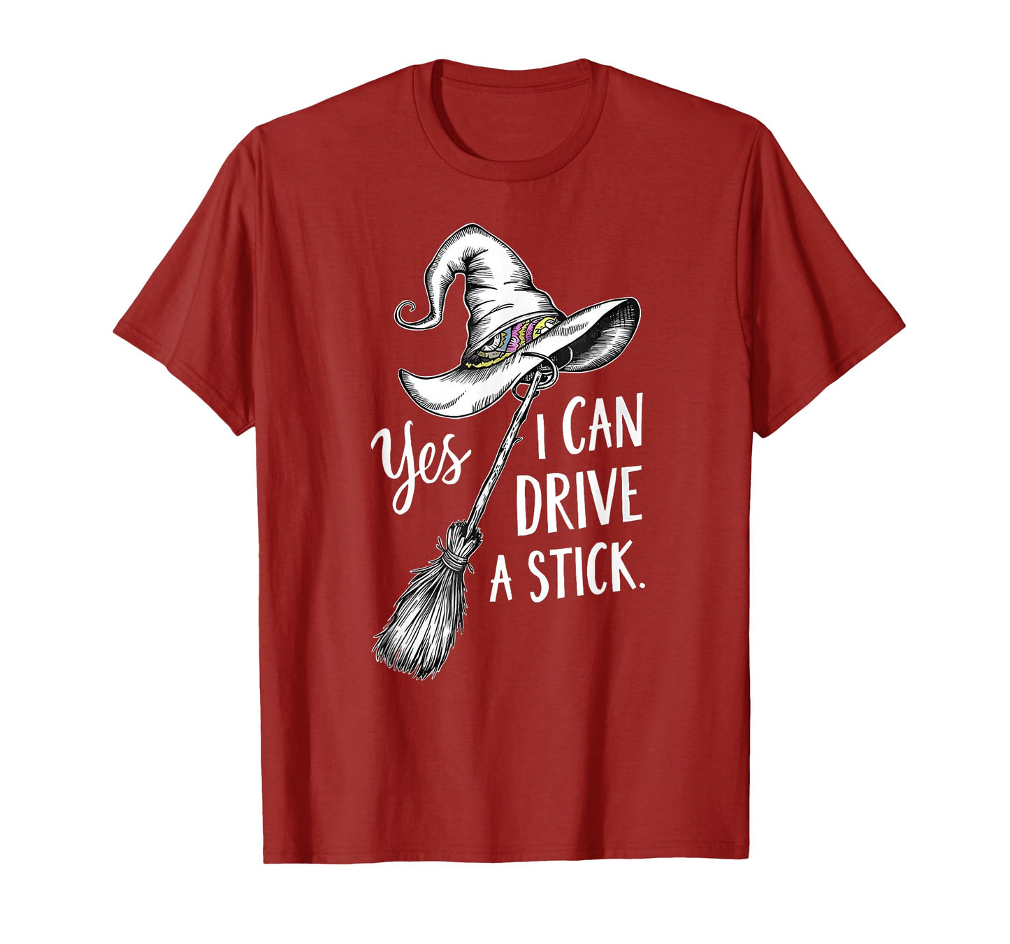 Yes I Can Drive A Stick Funny Halloween Spooky Witch Hat T-Shirt