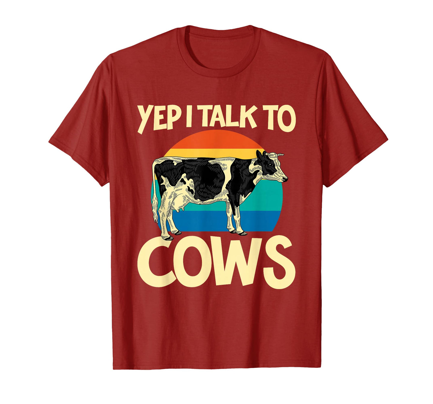 Yep I Talk To Cows Funny Vintage Dairy Farmer Cow Lovers Gag T-Shirt