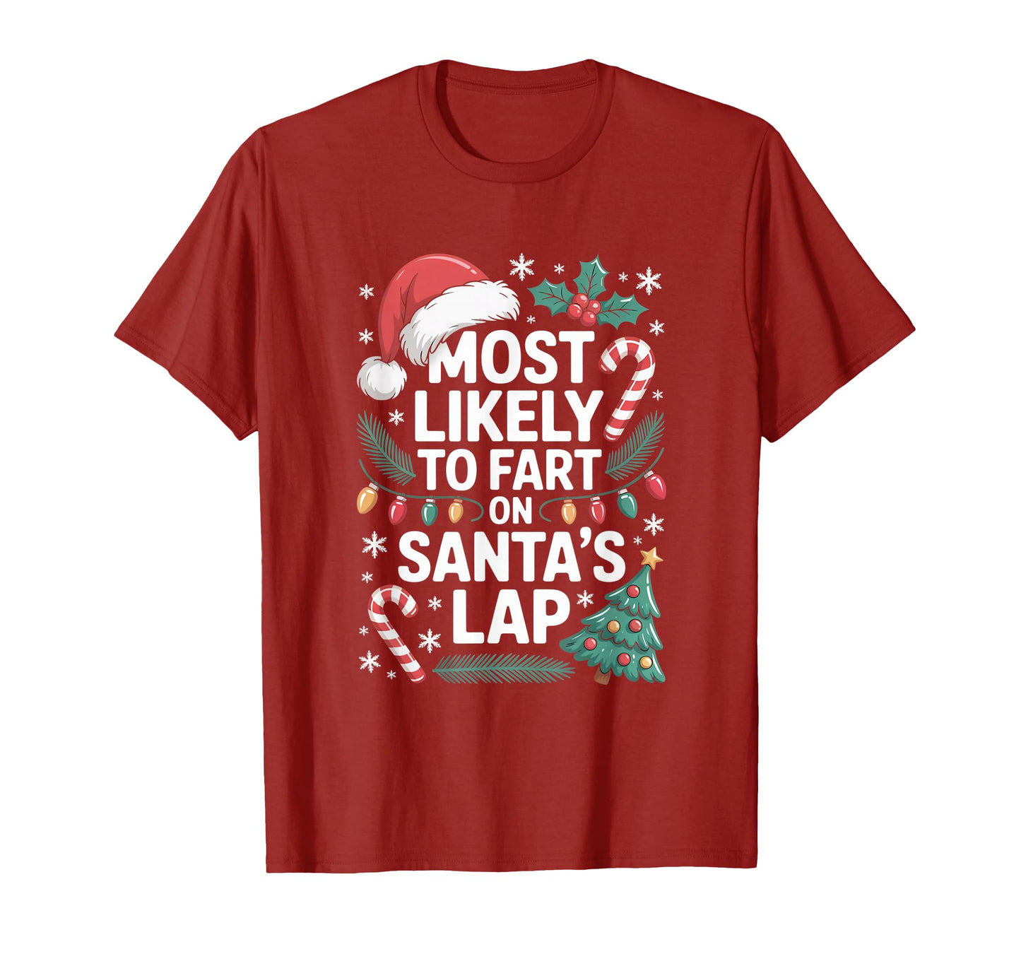 Most Likely to Fart On Santa's Lap Playful Holiday Humor T-Shirt
