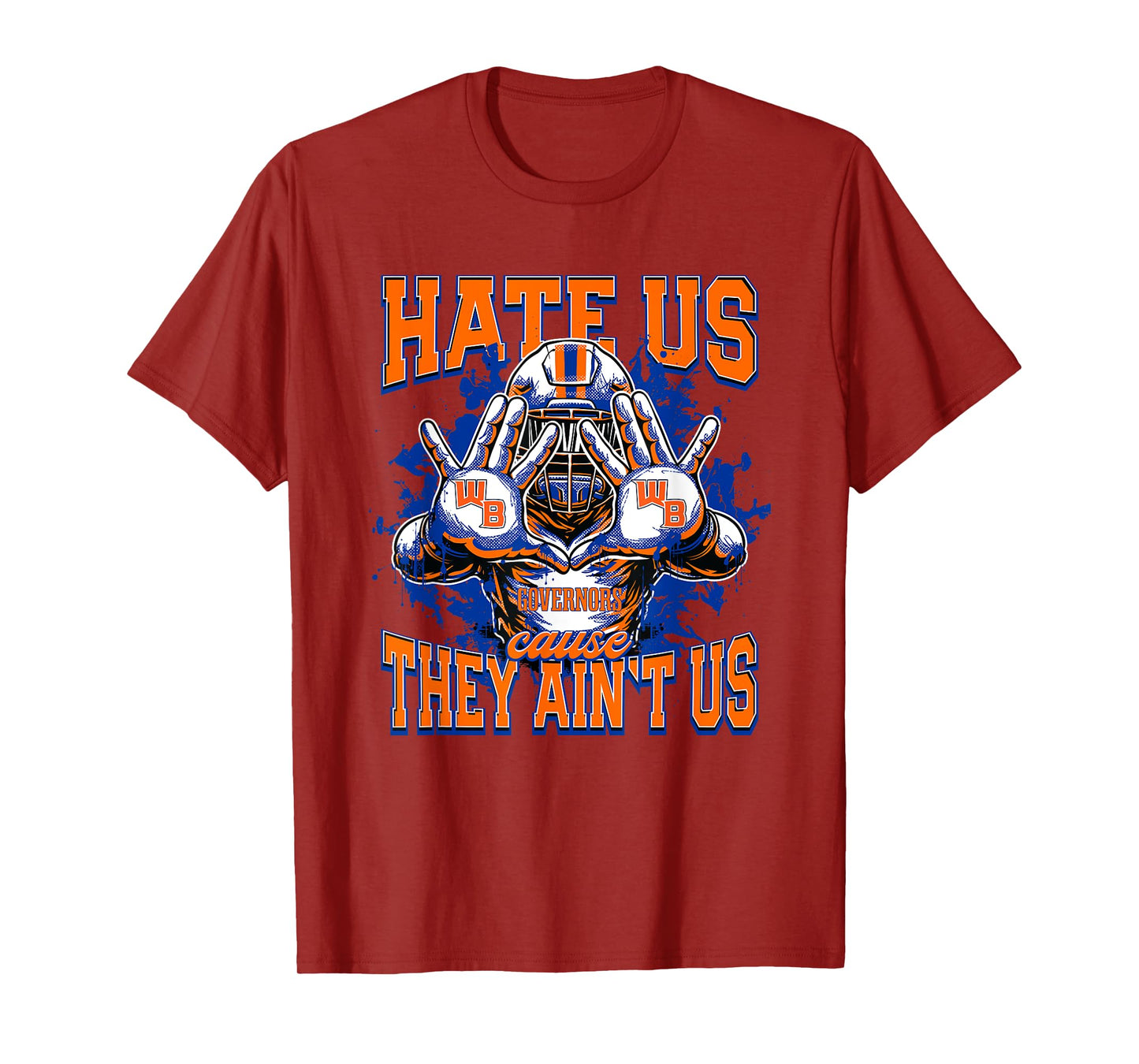 William Blount Governors Logo Hate Us Cause They Ain't HS T-Shirt
