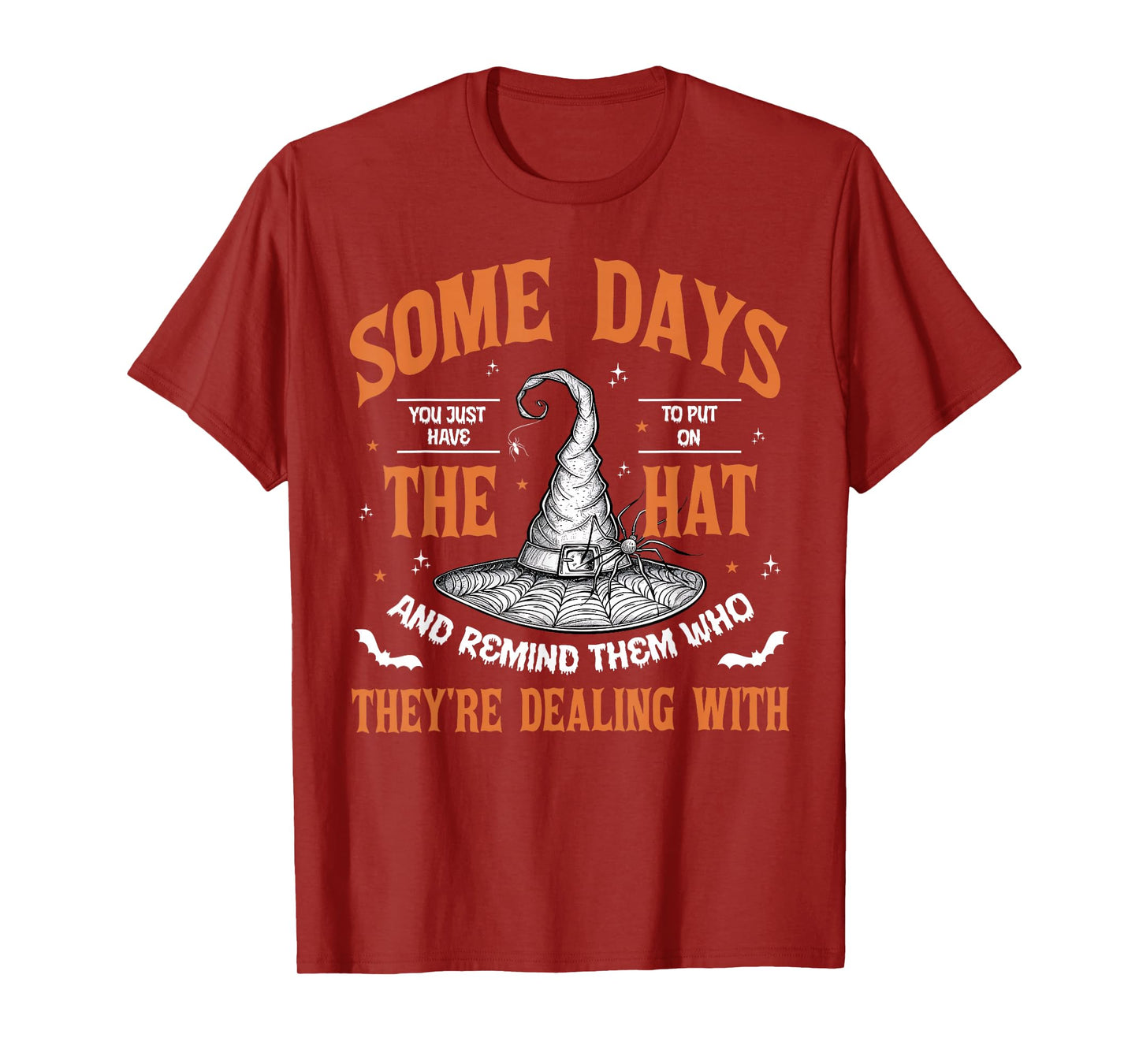 Some Days You Just Have to Put On The Hat Witch Halloween T-Shirt