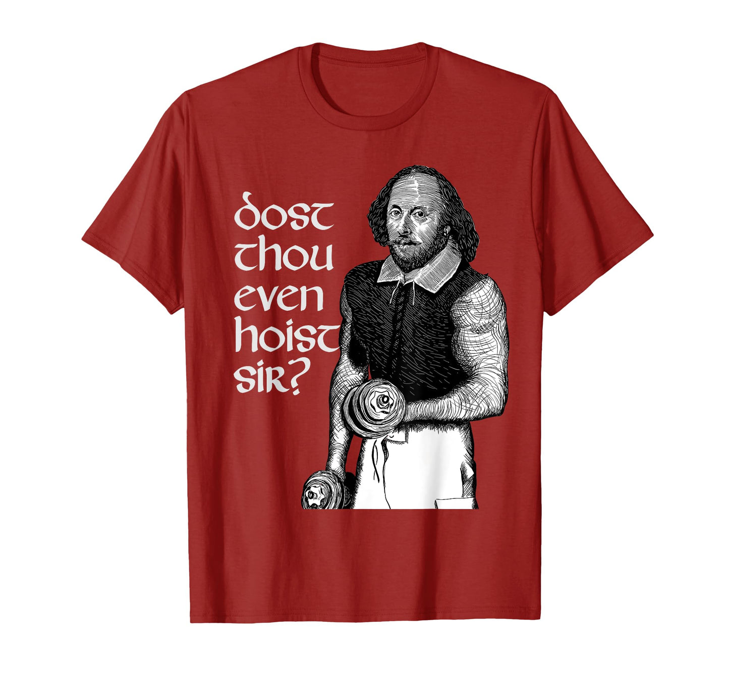 Hilarious Dost Thou Even Hoist Sir Shakespeare Gym T-Shirt