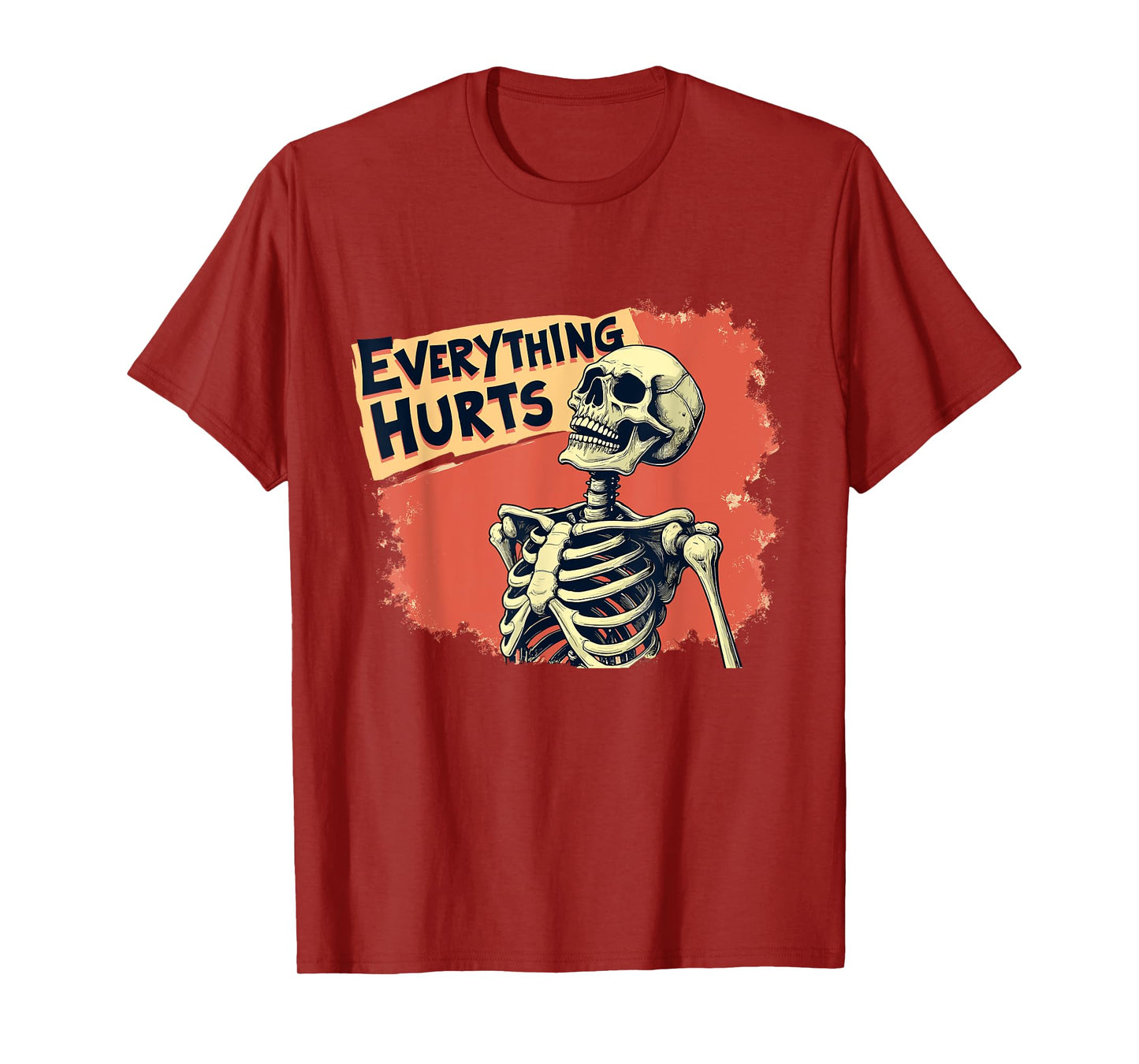 Everything Hurts Skeleton Vintage Funny Humor T-Shirt