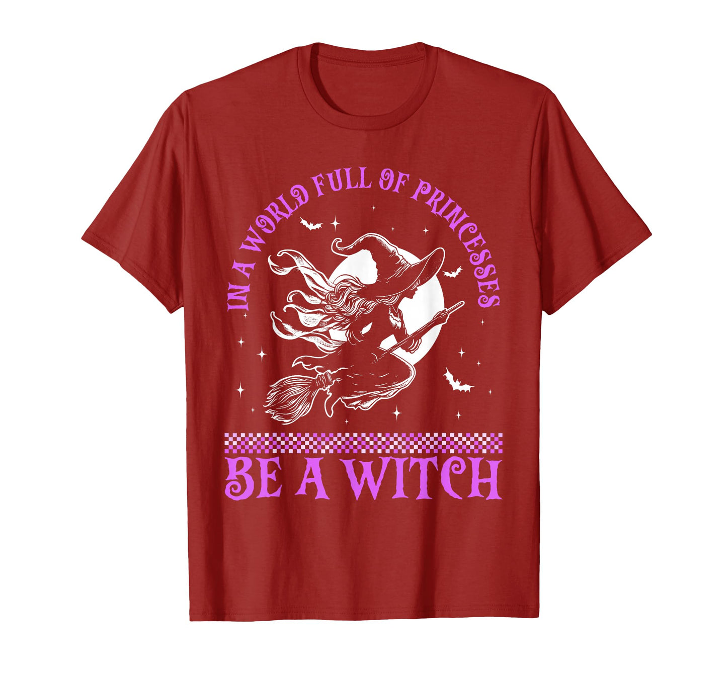 In a World Full of Princesses Be a Witch Halloween 2024 T-Shirt