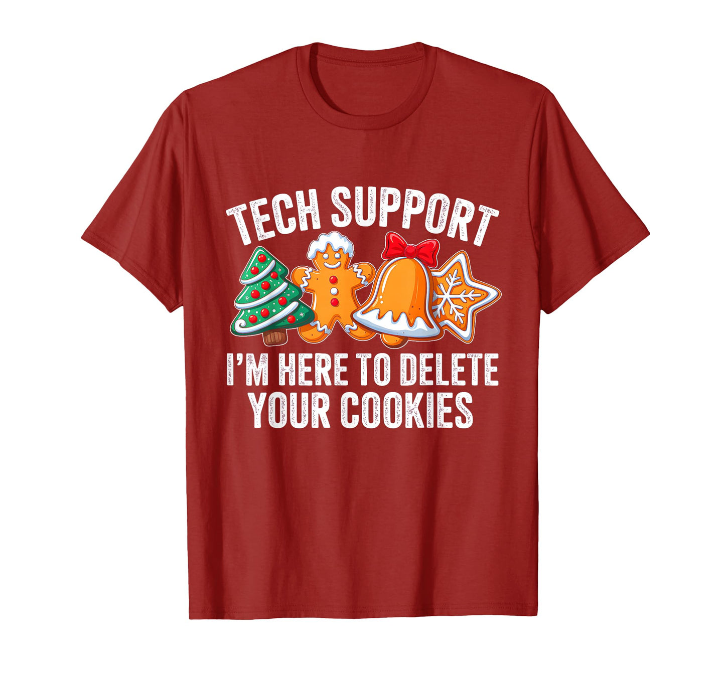 Christmas Tech Support Here to Delete Cookies Xmas Men Women T-Shirt