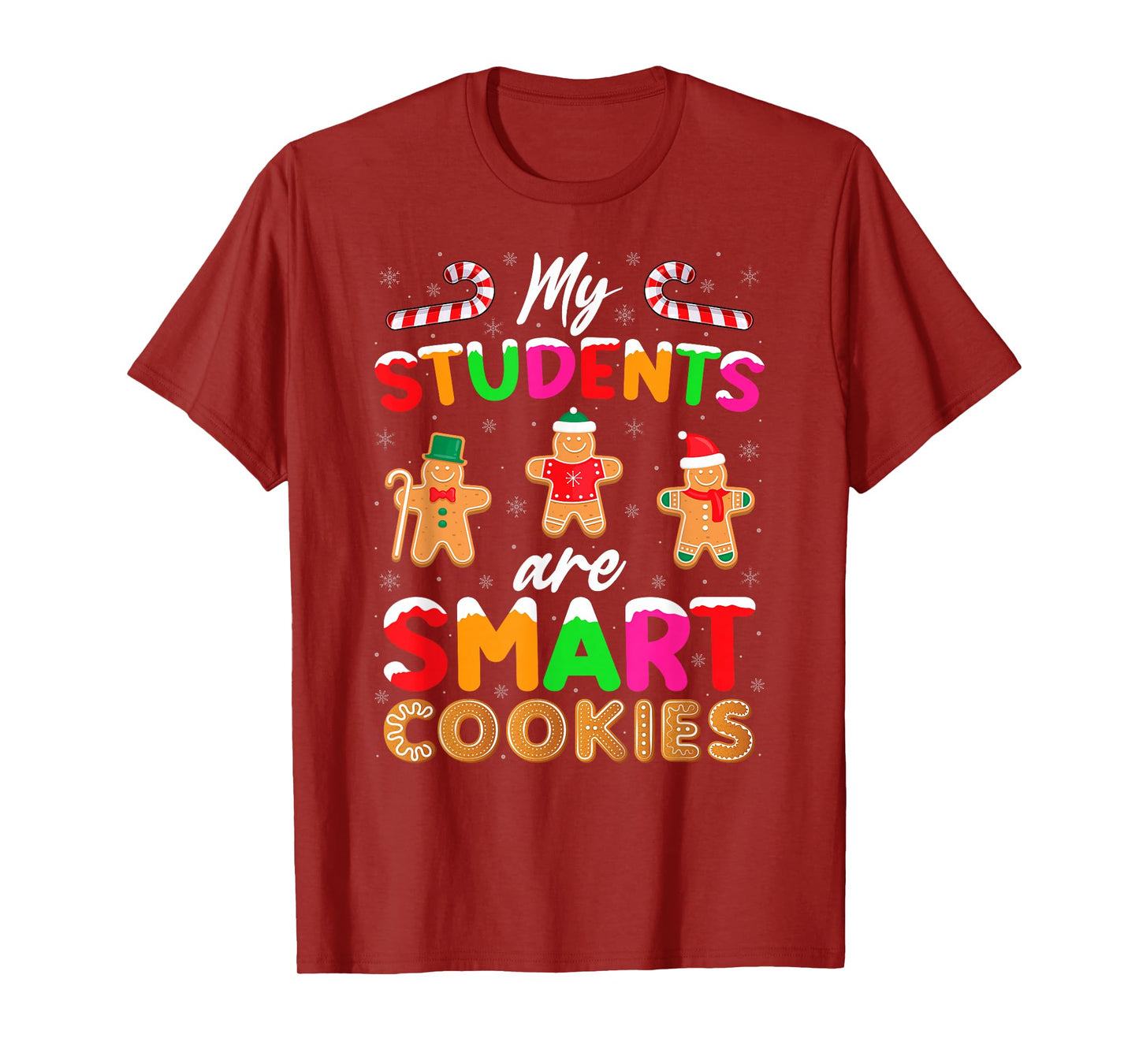 My Students are Smart Cookies Gingerbread Christmas Teacher T-Shirt