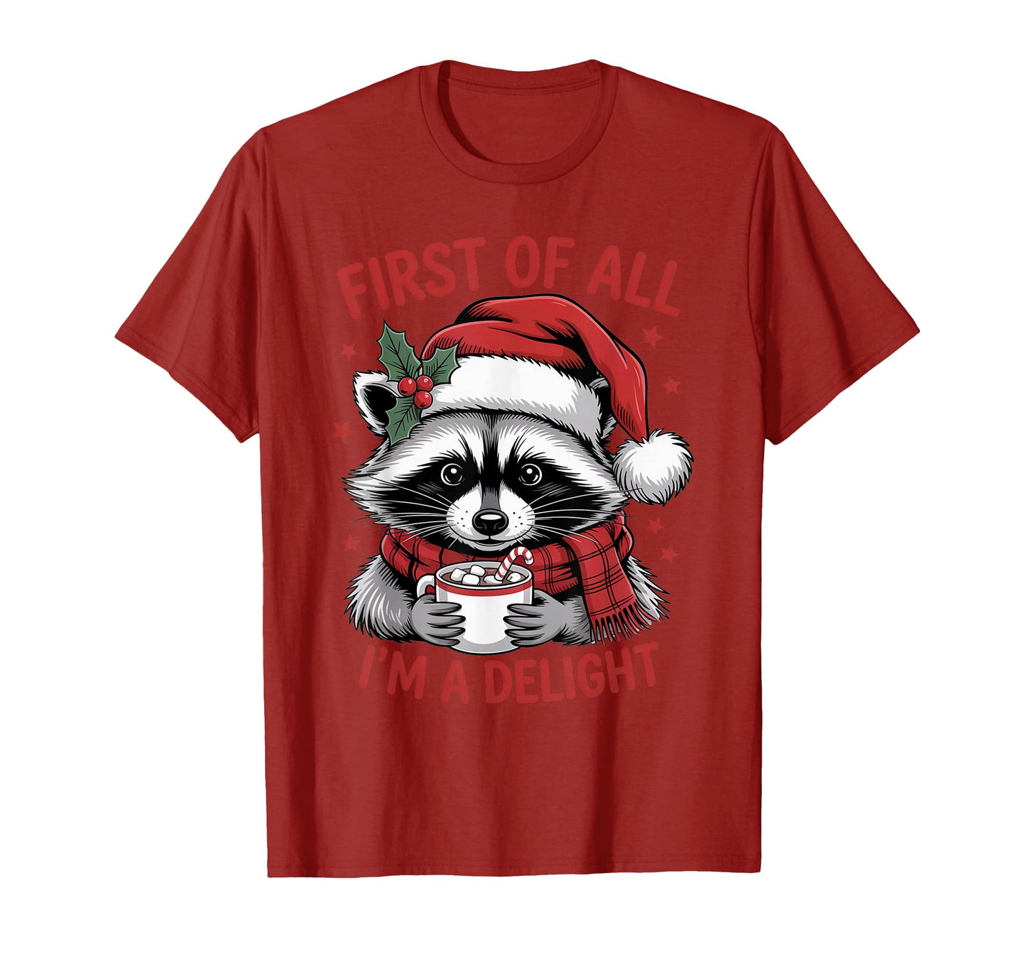 First of All I’m A Delight Funny Christmas Raccoon Coffee T-Shirt
