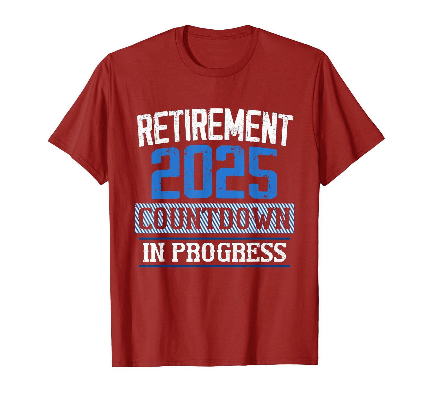 Retirement 2025 Countdown In Progress Retired 2025 Men Women T-Shirt