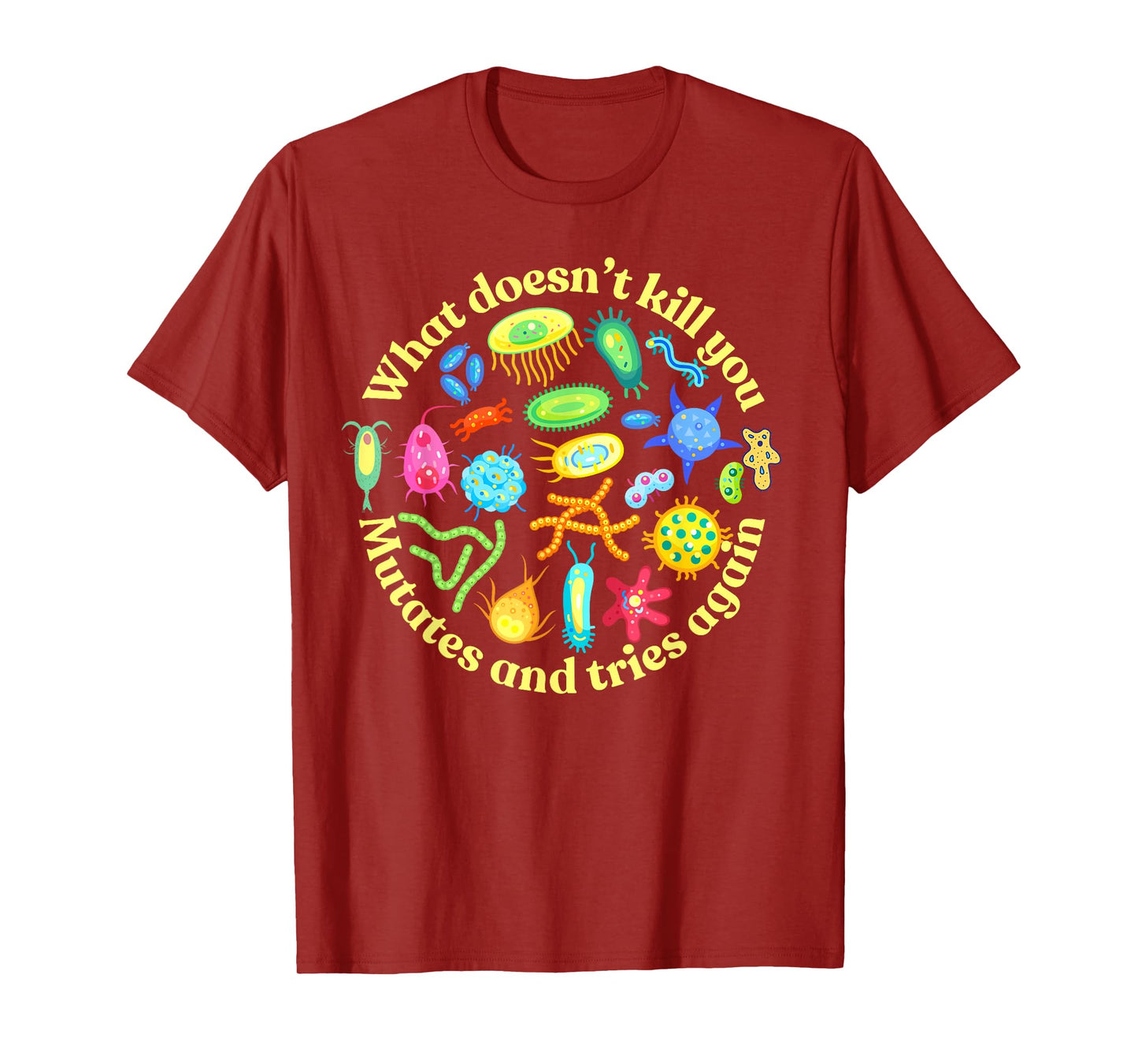 bacteria mutates and tries again, funny science microbiology T-Shirt