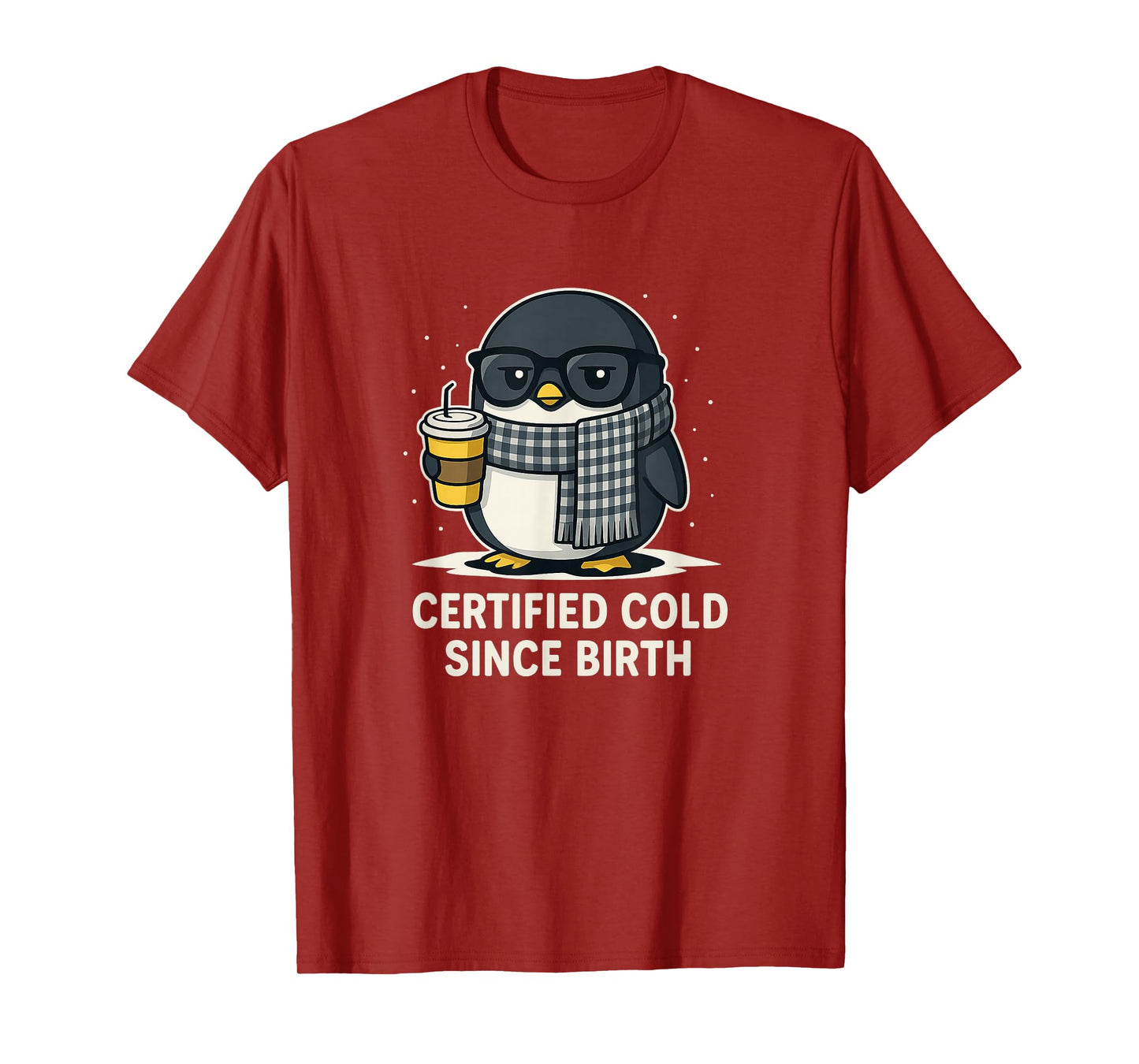 Certified Cold Since Birth Funny Sarcastic Penguin T-Shirt