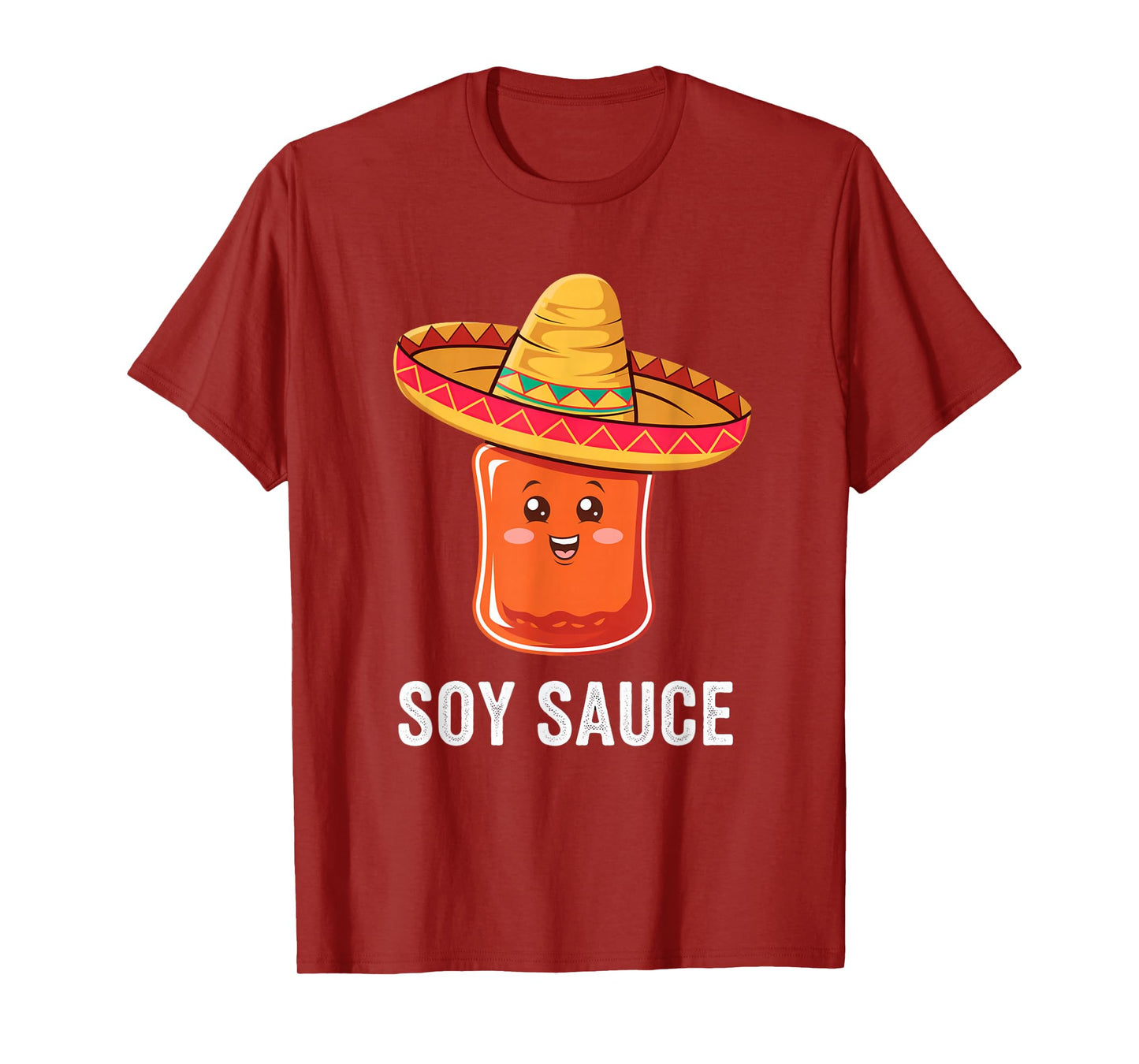 Funny Soy Sauce I Am Sauce Mexican Salsa Hot Sauce Sombrero T-Shirt