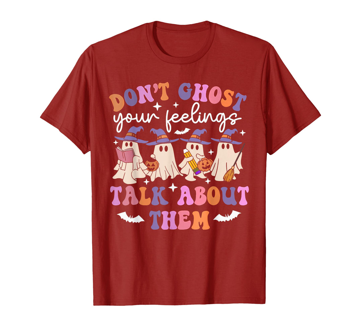 Don't Ghost Your Feelings Funny Halloween Mental Health T-Shirt