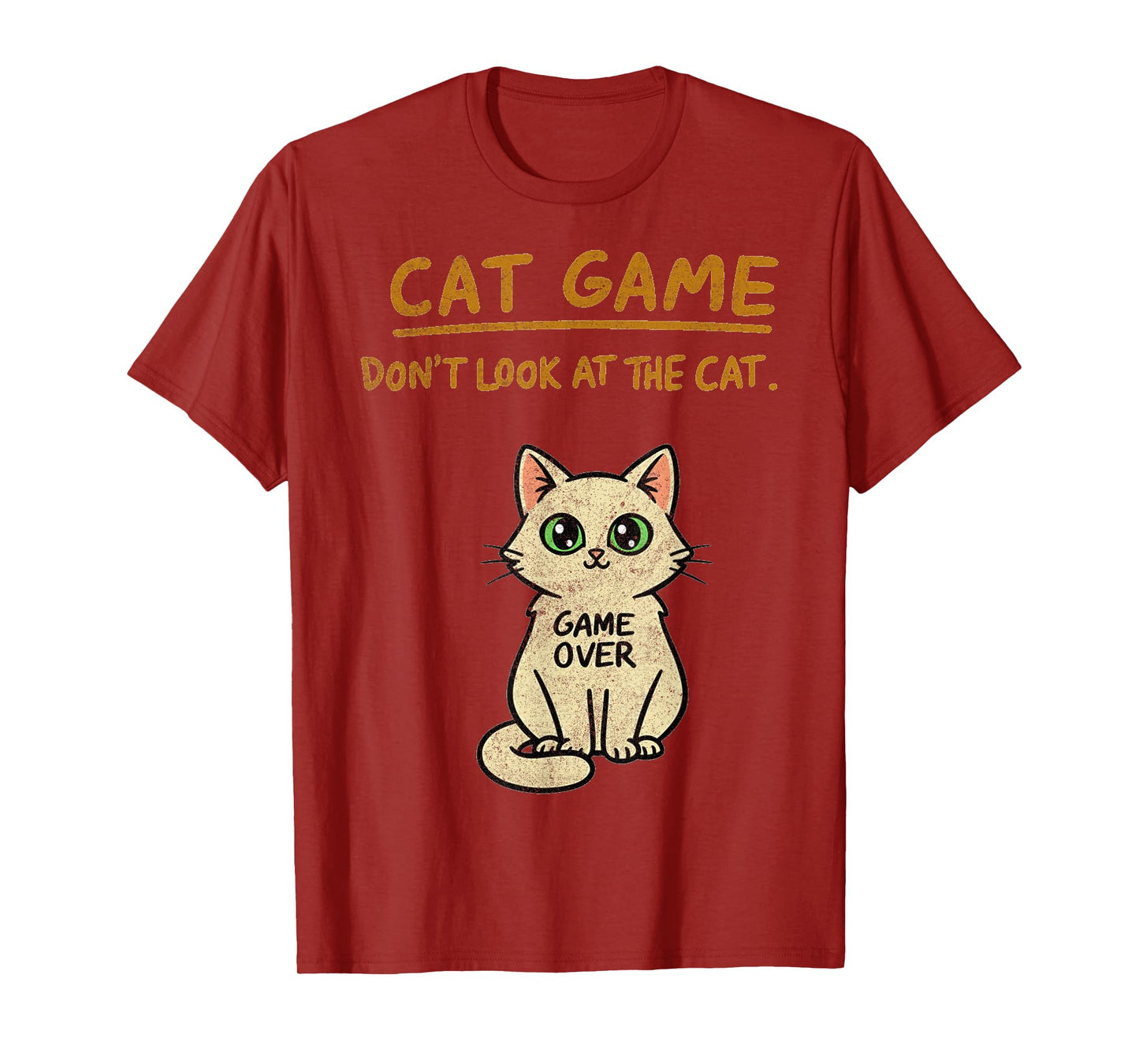 Cat Game Don't Look at The Cat Funny T-Shirt