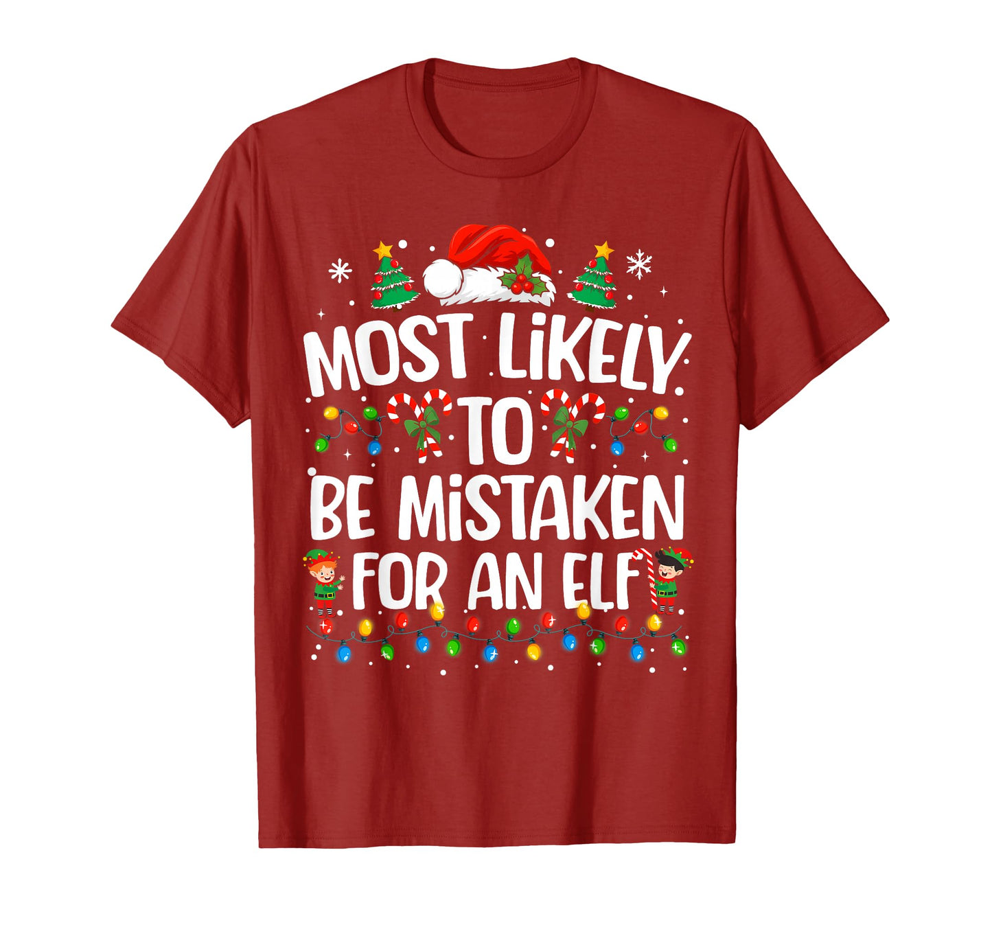 Most Likely to Be Mistaken for an Elf Christmas Family Xmas T-Shirt