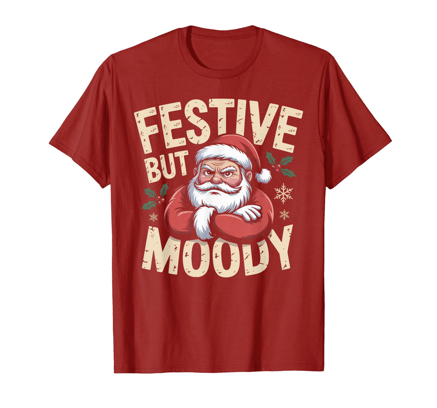 Festive but Moody Christmas Santa Funny Saying T-Shirt