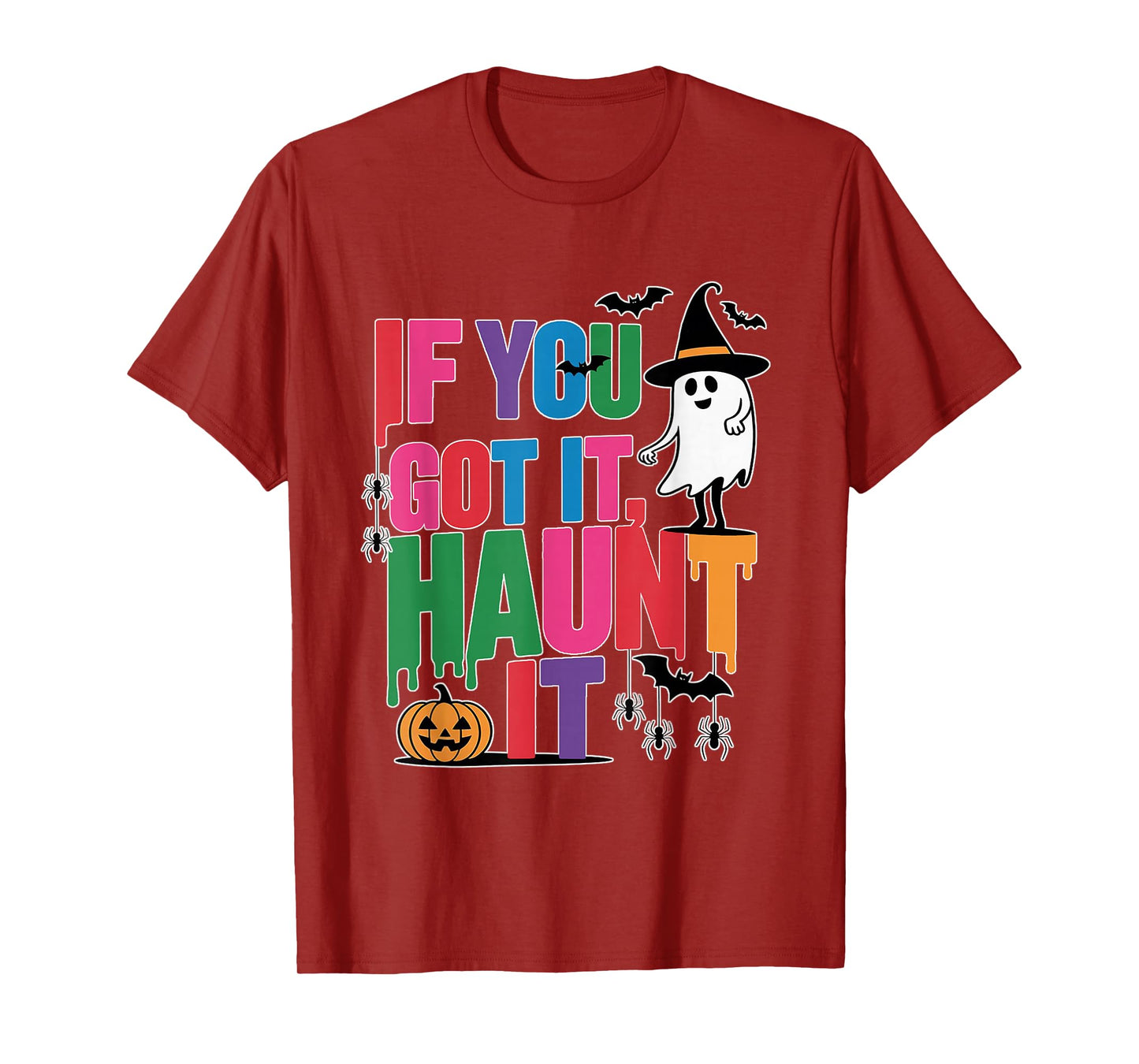 If You Got It! Haunt ItI - Halloween Magic T-Shirt