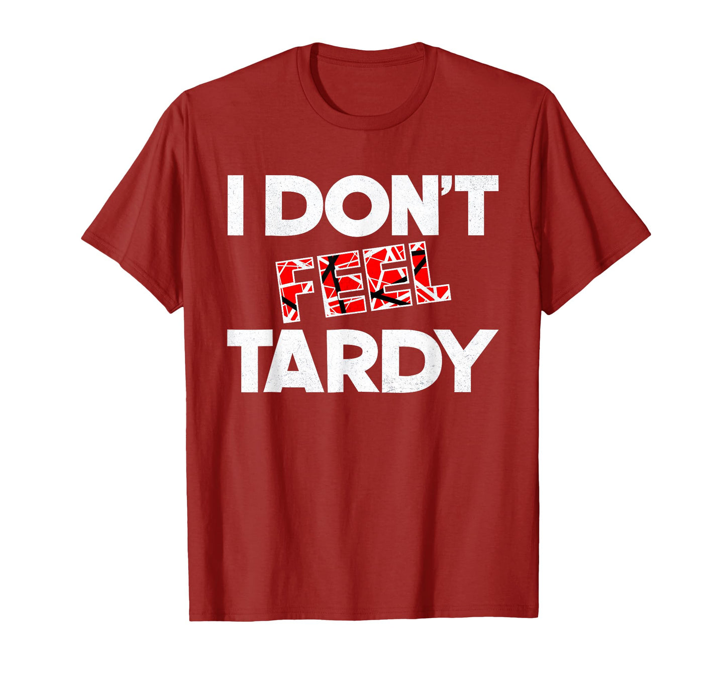 Vintage I Don't Feel Tardy Classic Rock Music Graphic T-Shirt