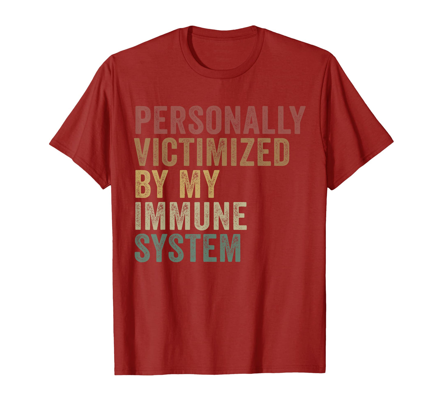 Personally Victimized By My Immune System Funny Autoimmune T-Shirt