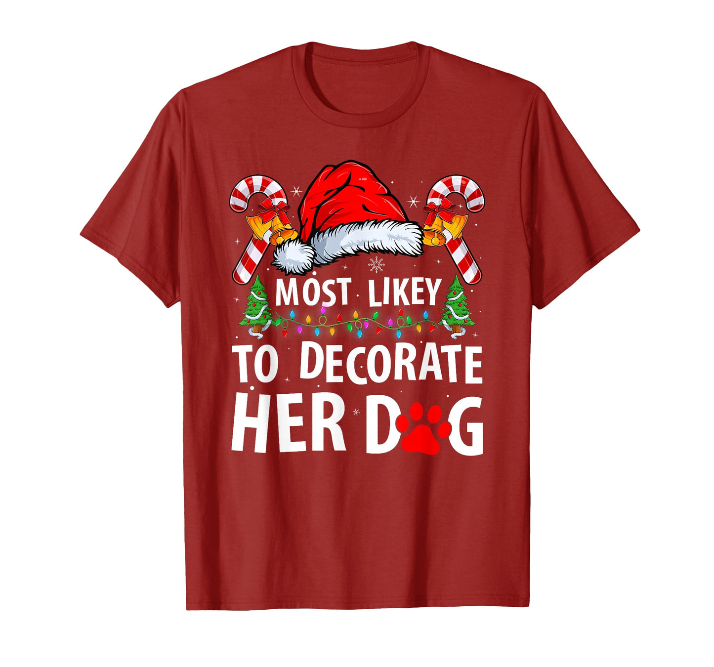 Most Likely to Decorate Her Dog Funny Dog Owner Christmas T-Shirt