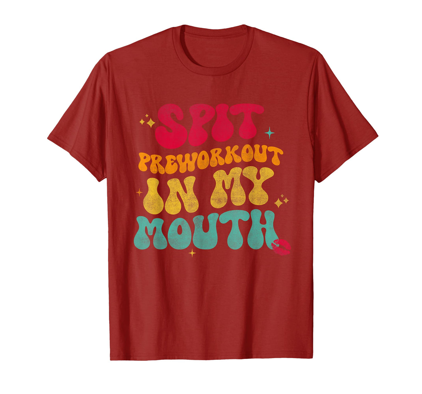 Spit Preworkout In My Mouth Funny Mens Womens T-Shirt