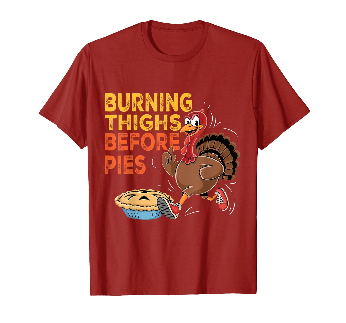 Burning Thighs Before Pies Turkey Trot Costume T-Shirt