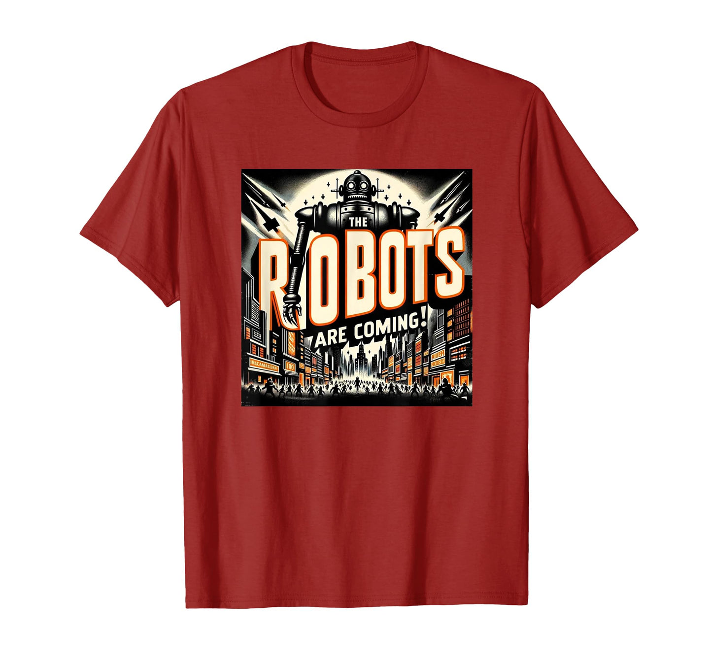 The Robots Are Coming - Classic Style Horror Design T-Shirt
