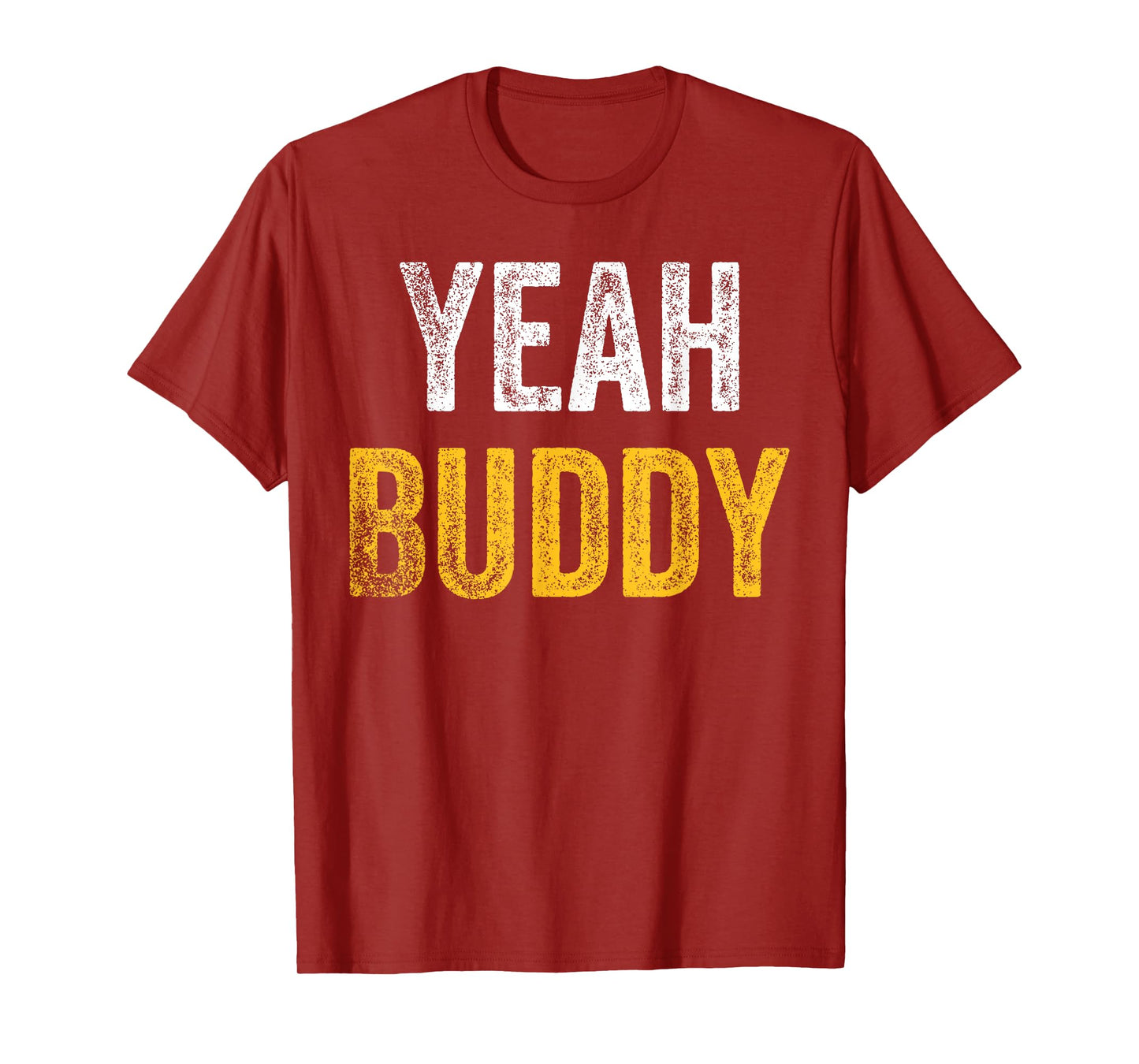 Yeah Buddy Shirt Funny Bodybuilding Saying Humor T-Shirt