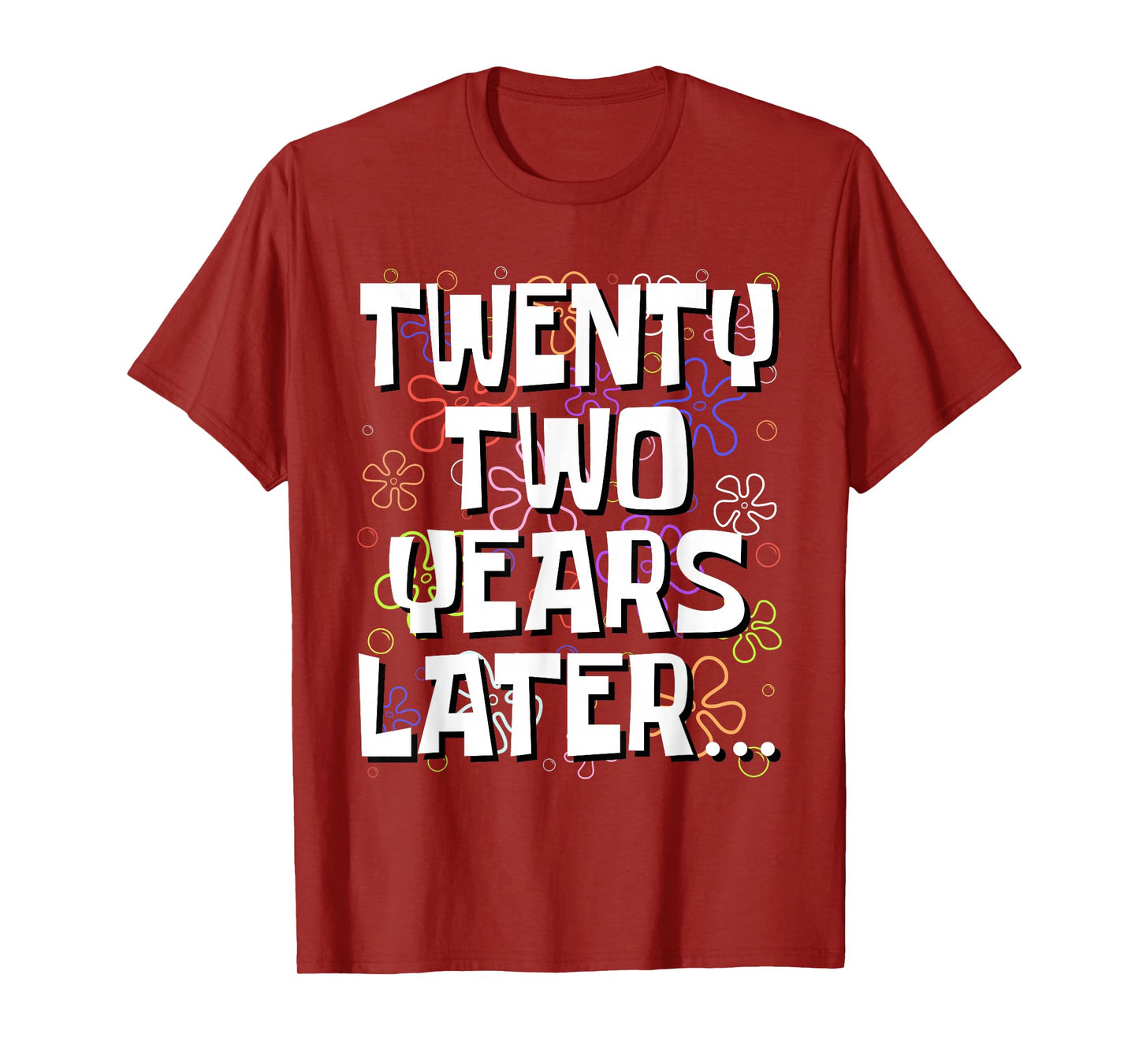 Twenty Two Years Later Funny Meme 22 Year Old 22nd Birthday T-Shirt