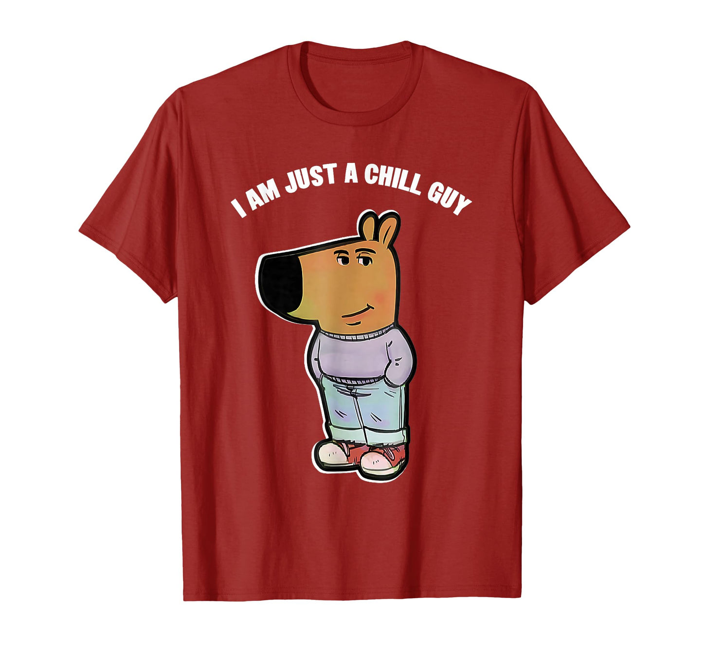 My New Character Is A Chill Guy Funny I Am Just A Chill Guy T-Shirt