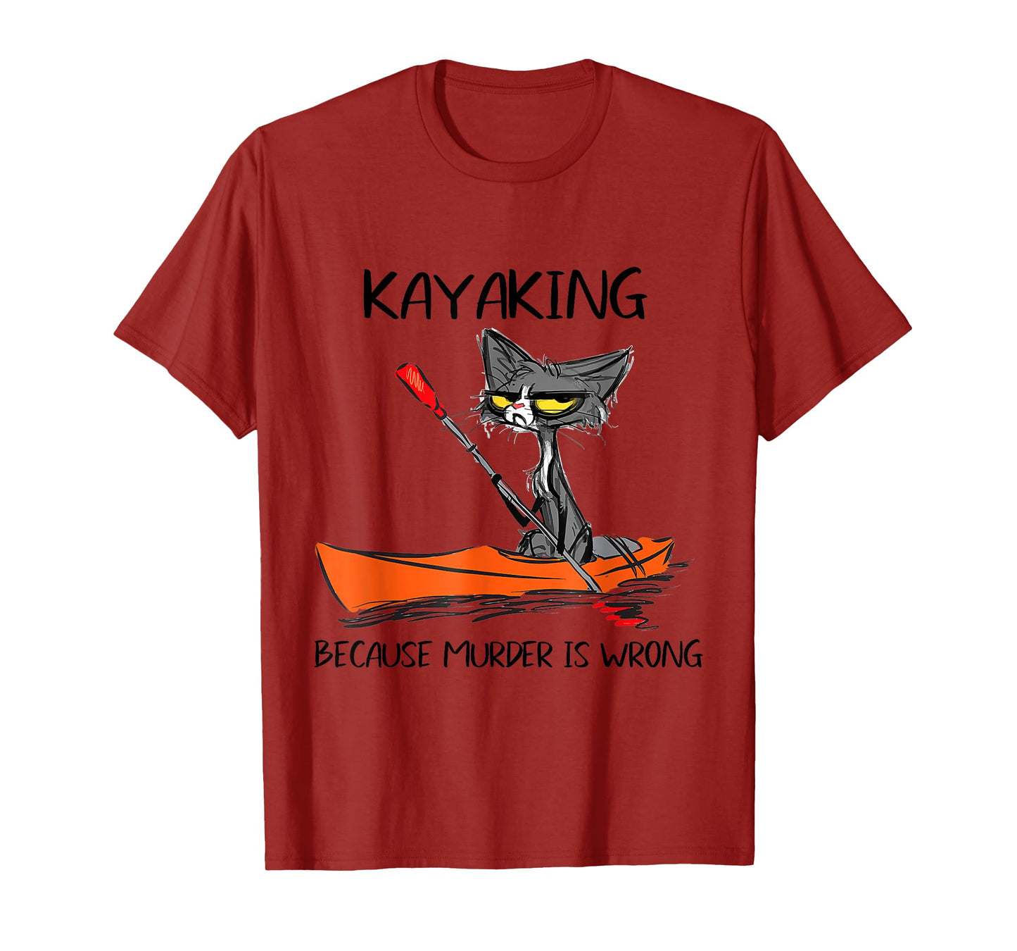 Womens Kayaking Because Murder Is Wrong 95 Funny cat kayak T-Shirt