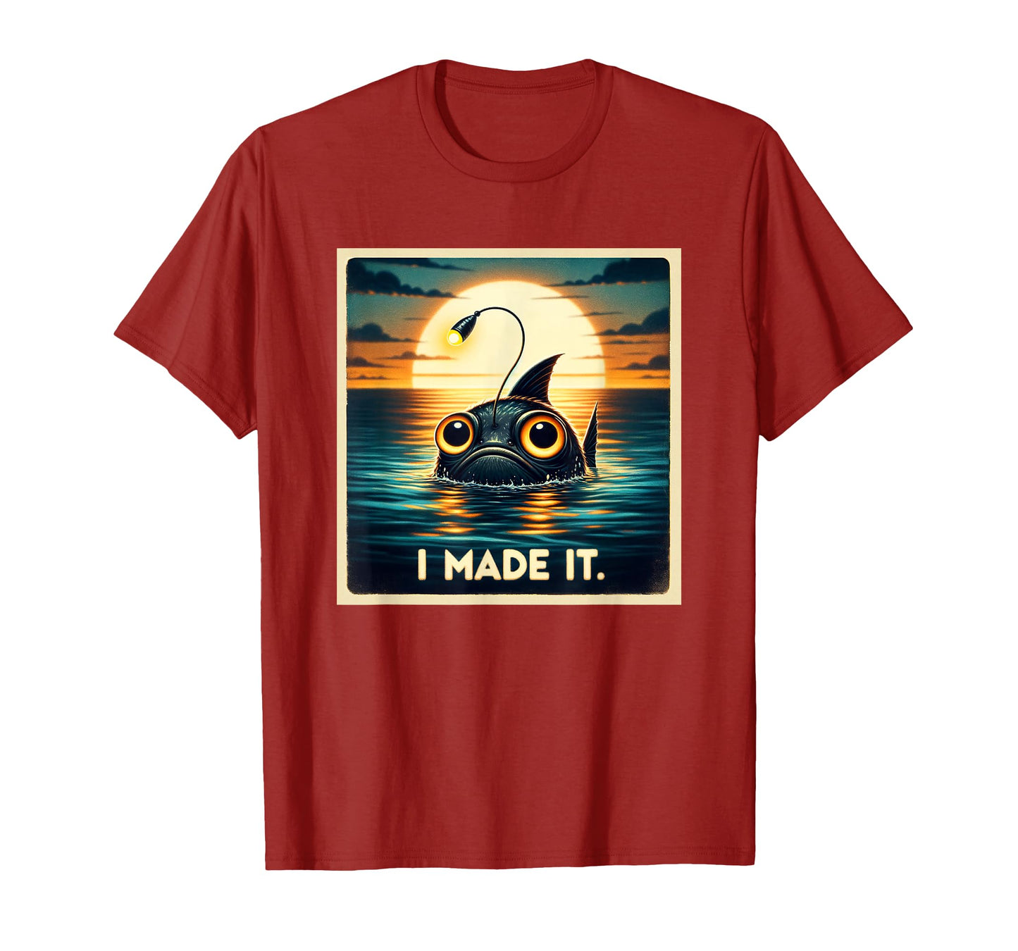 Anglerfish I Made It Seeing Light For The First Time T-Shirt