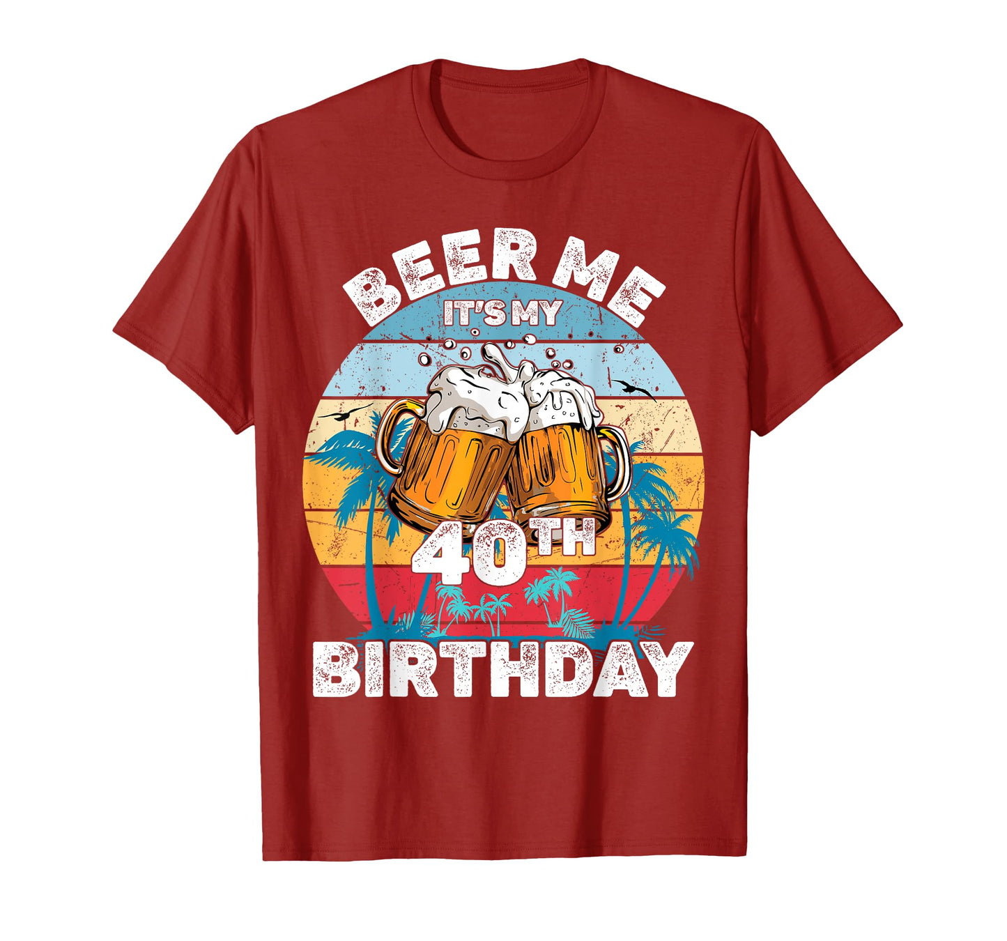 Beer Me It's My 40th Birthday T-Shirt