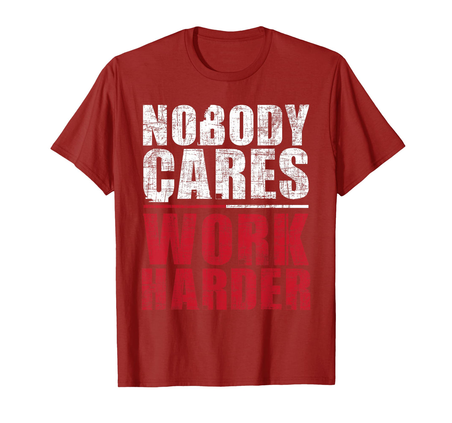 Nobody Cares Work Harder - Health Fitness Coach Weighlifting T-Shirt