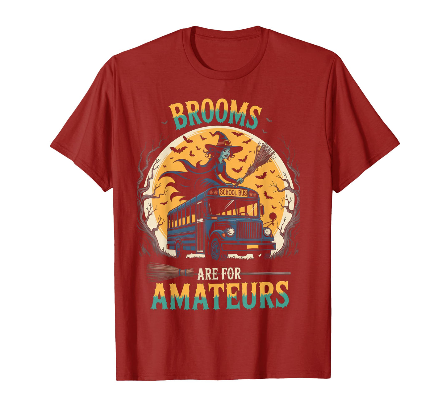 Halloween Brooms are for Amateurs Fun School Bus Driver T-Shirt