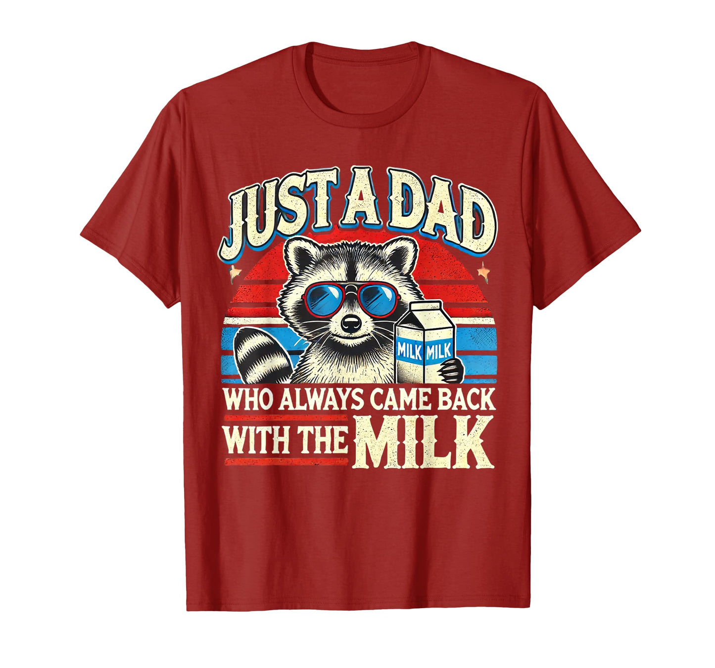 Vintage Racoon Just A Dad Who Always Came Back With The Milk T-Shirt