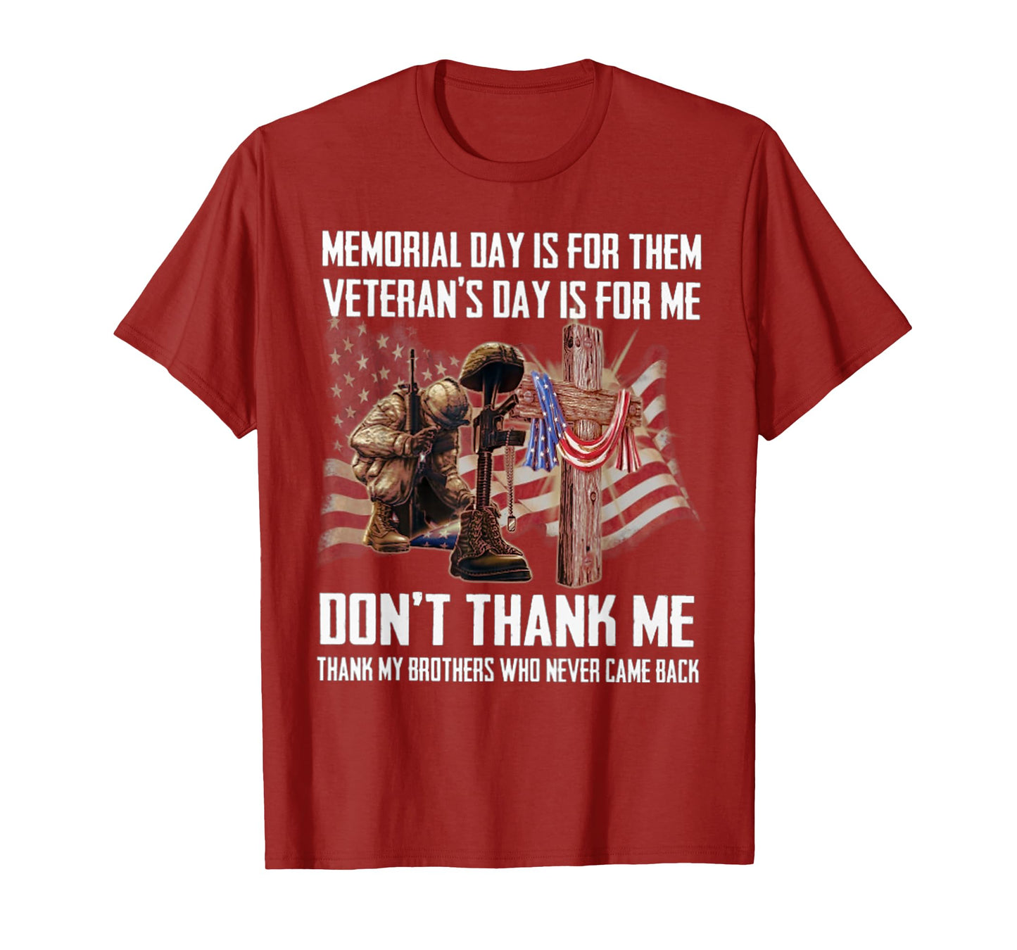 Memorial Day Is For Them Veteran's Day Is For Me T-Shirt