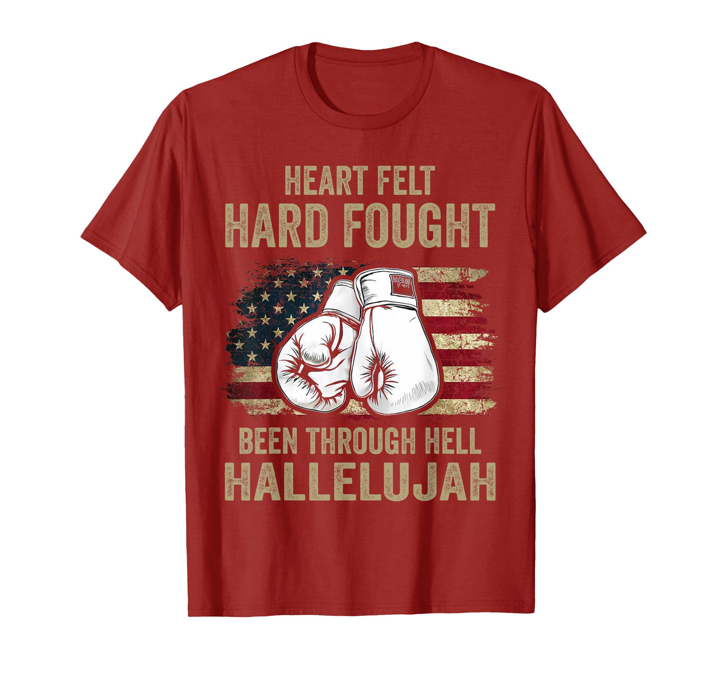 Heartfelt Hard Fought Been Through Hell Hallelujah T-Shirt