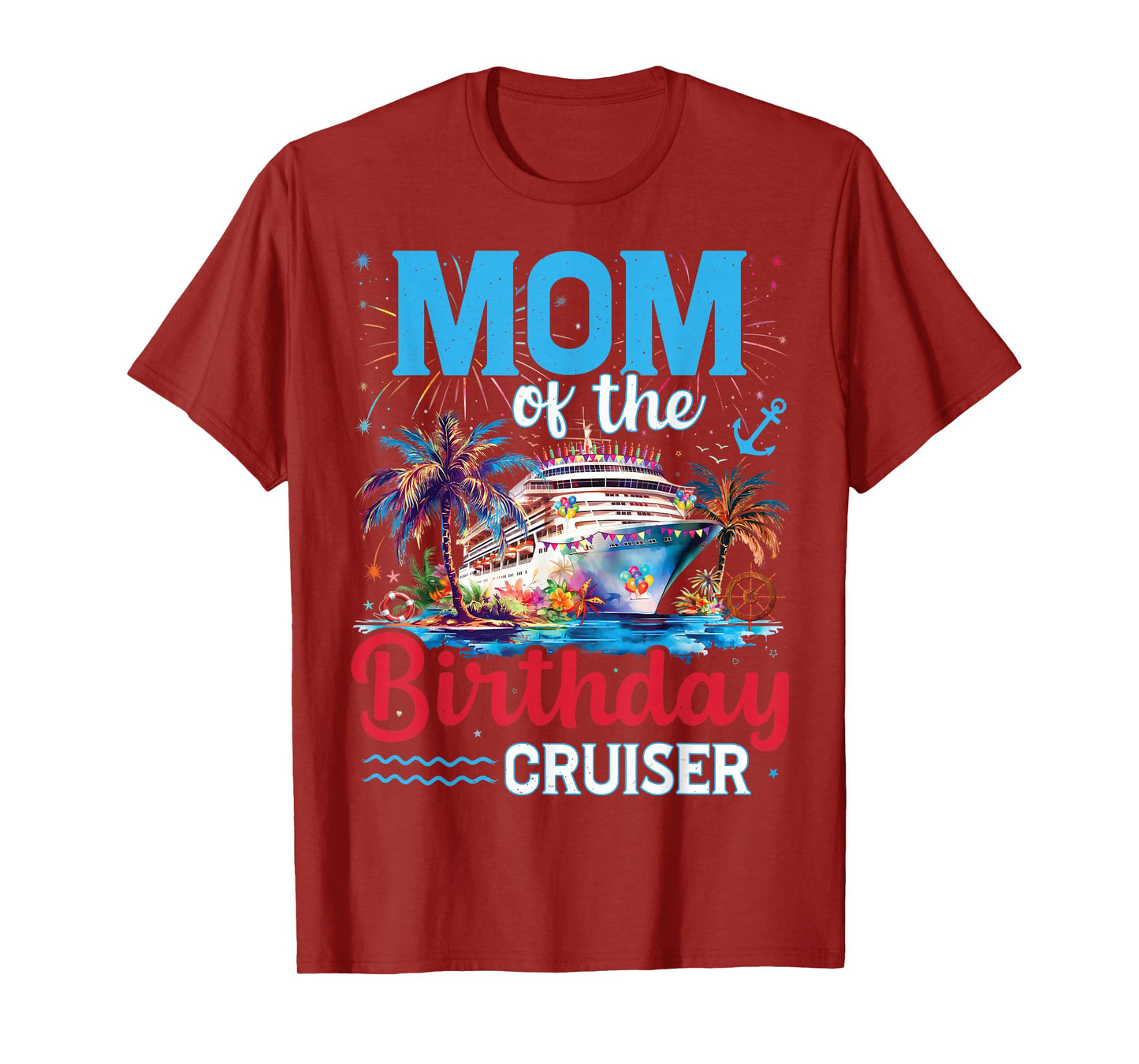 Mom Of The Birthday Cruiser Funny Cruise Birthday Trip T-Shirt